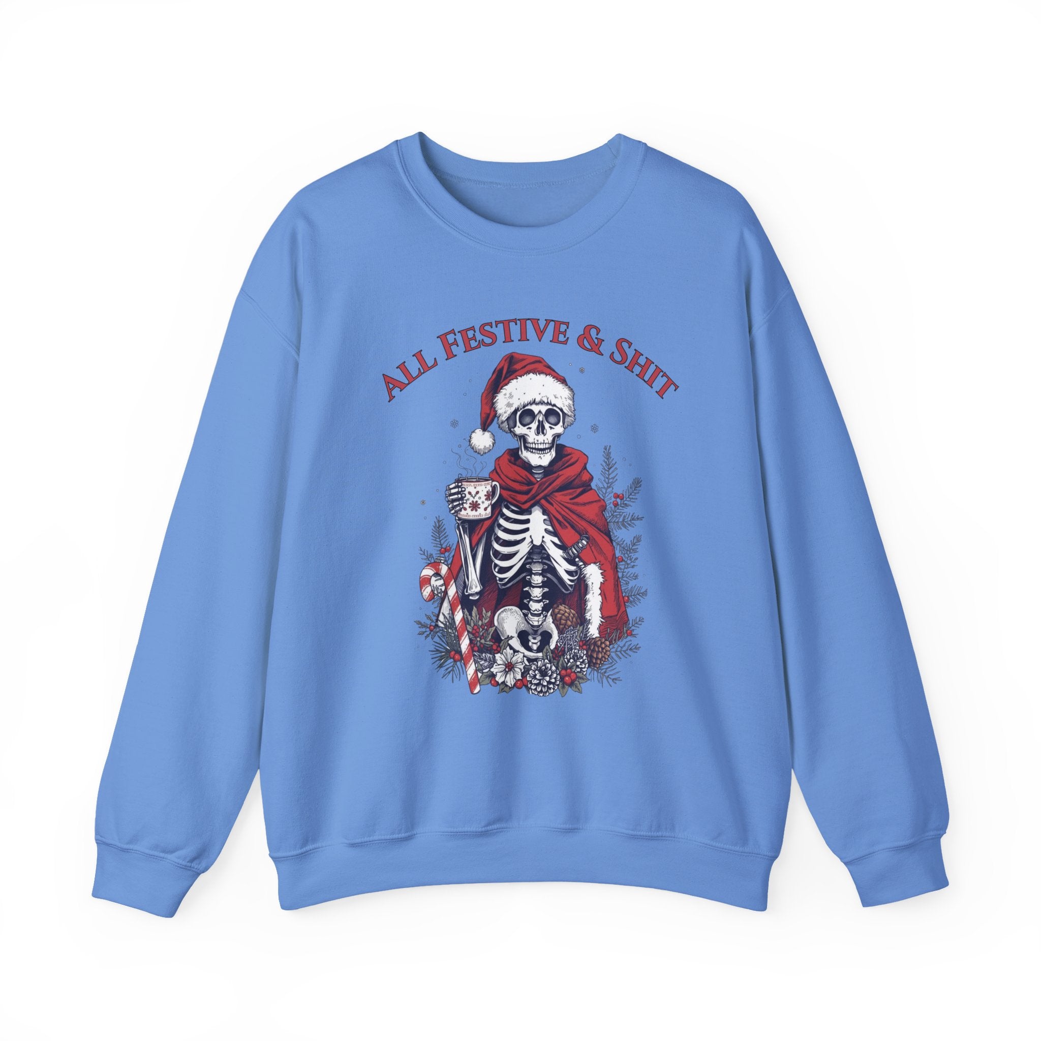 Sweatshirt — "All Festive & Shit" Skeleton Santa Holiday Crewneck