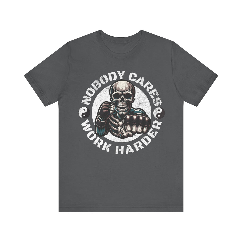 Nobody Cares Work Harder Skull T-Shirt