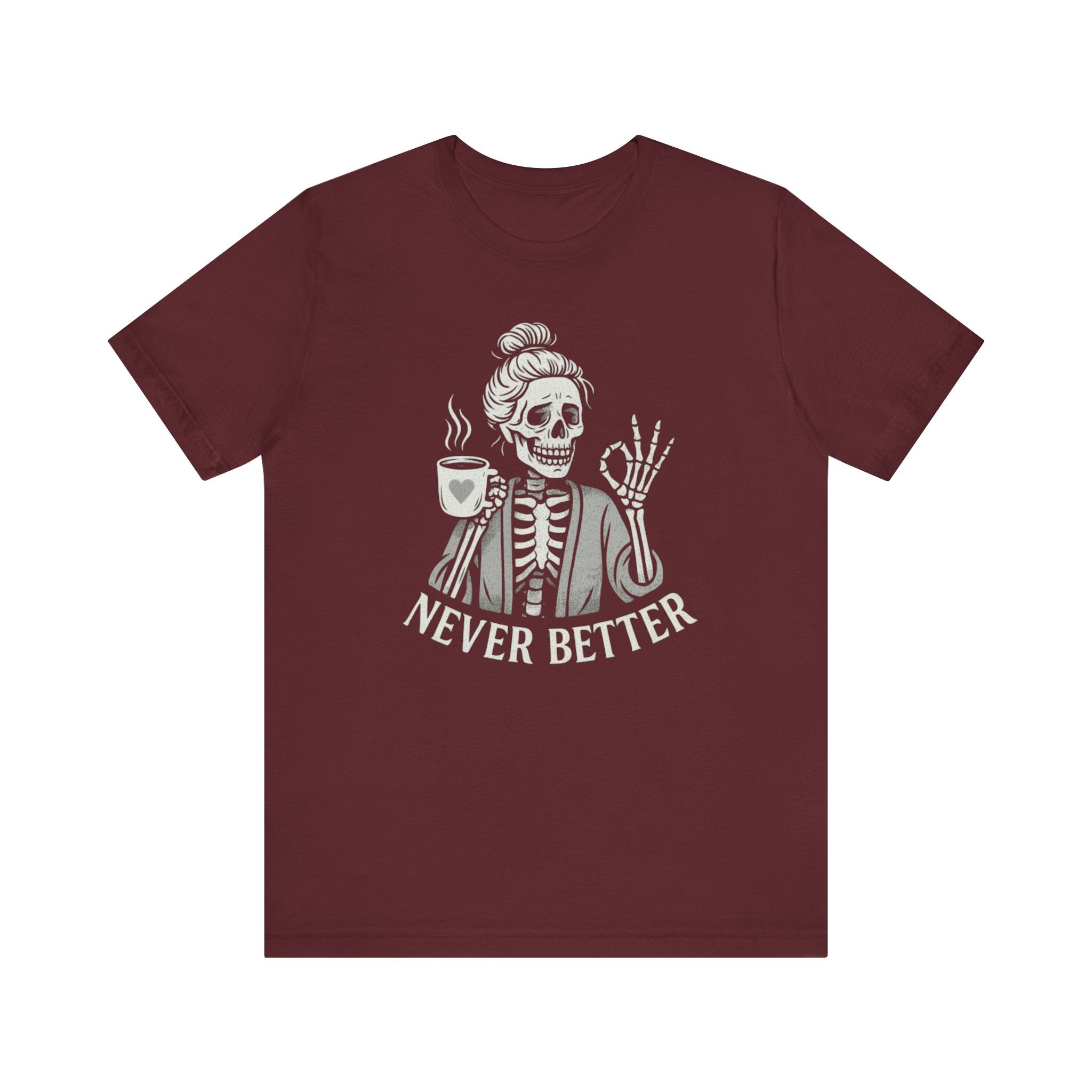 Never Better Skeleton Tee