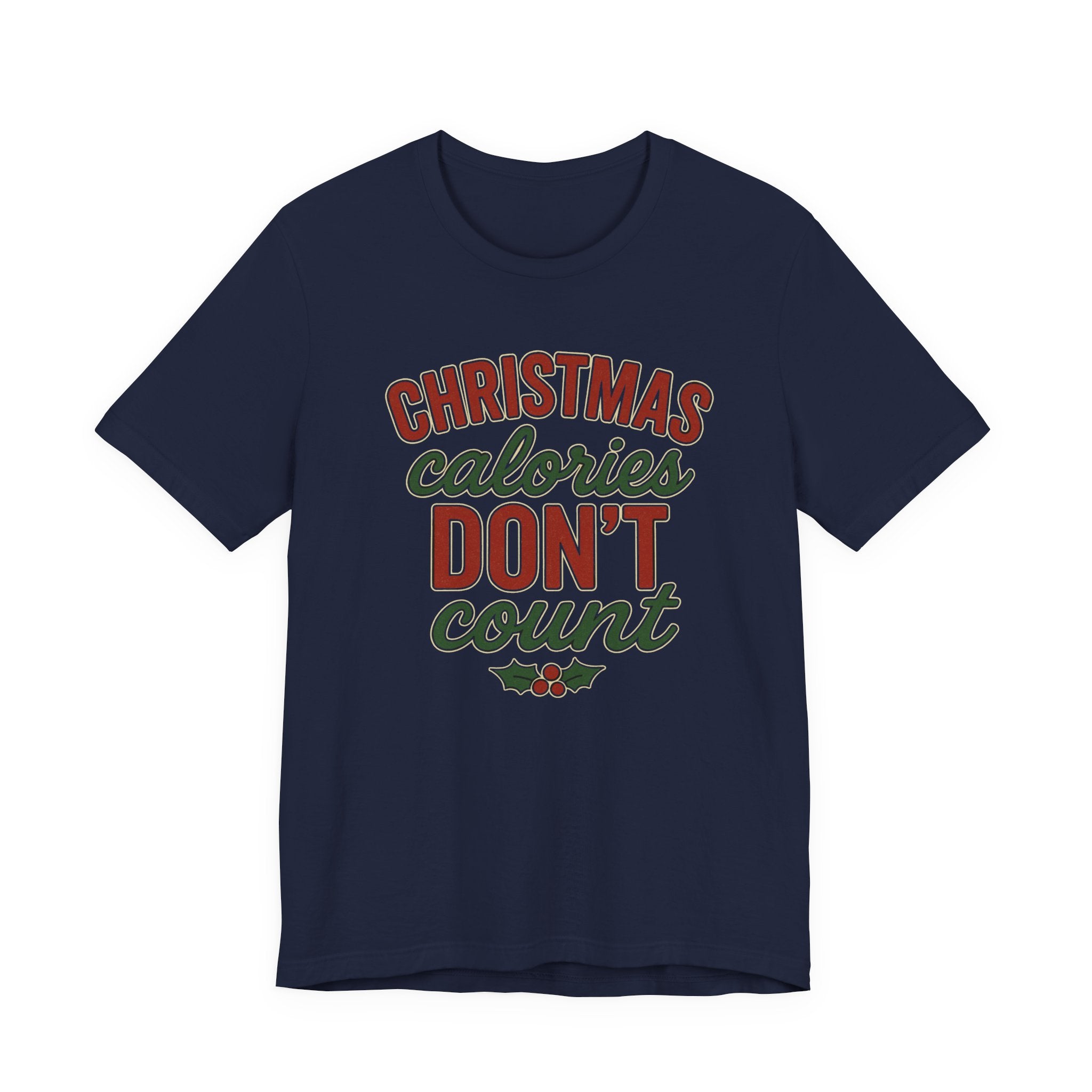 Christmas Calories Don't Count Tee — Funny Holiday Graphic T-Shirt