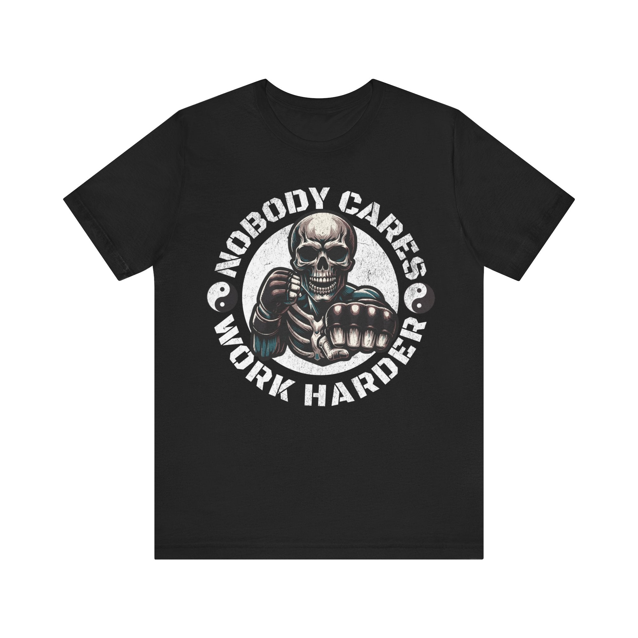 Nobody Cares Work Harder Skull T-Shirt