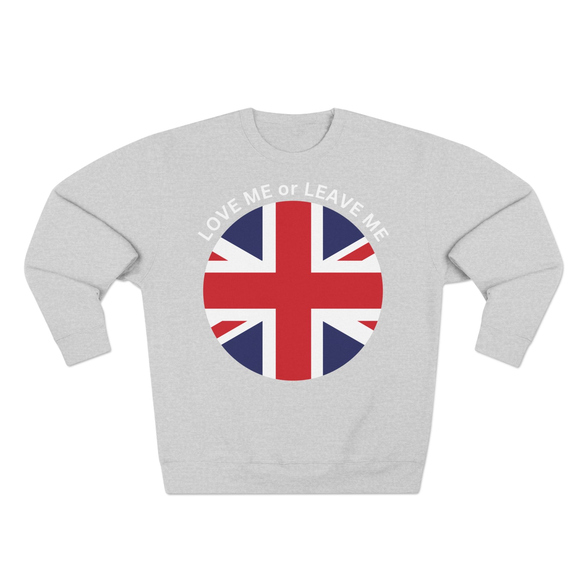 Love Me or Leave Me Unisex Crewneck Sweatshirt, Cozy Gift for British Flag Lovers, Casual Wear, Ideal for Holidays and Everyday, [...]