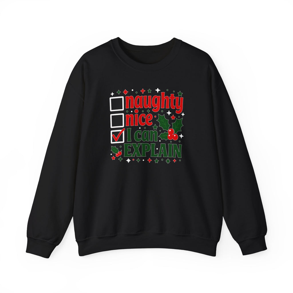 Christmas Sweatshirt – "Naughty, Nice, I Can Explain" Holiday Crewneck