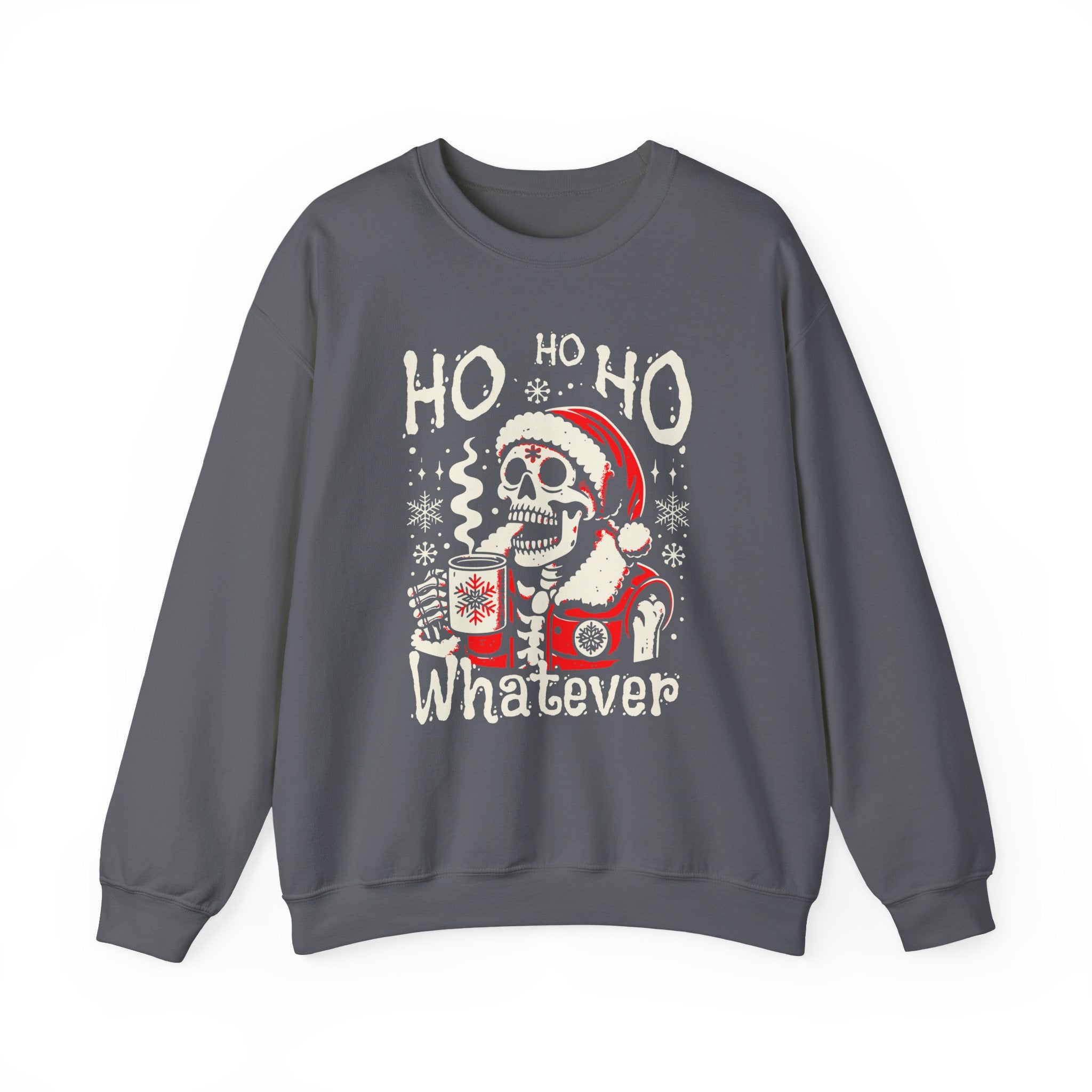 Christmas Skeleton 'Ho Ho Ho Whatever' Crewneck Sweatshirt