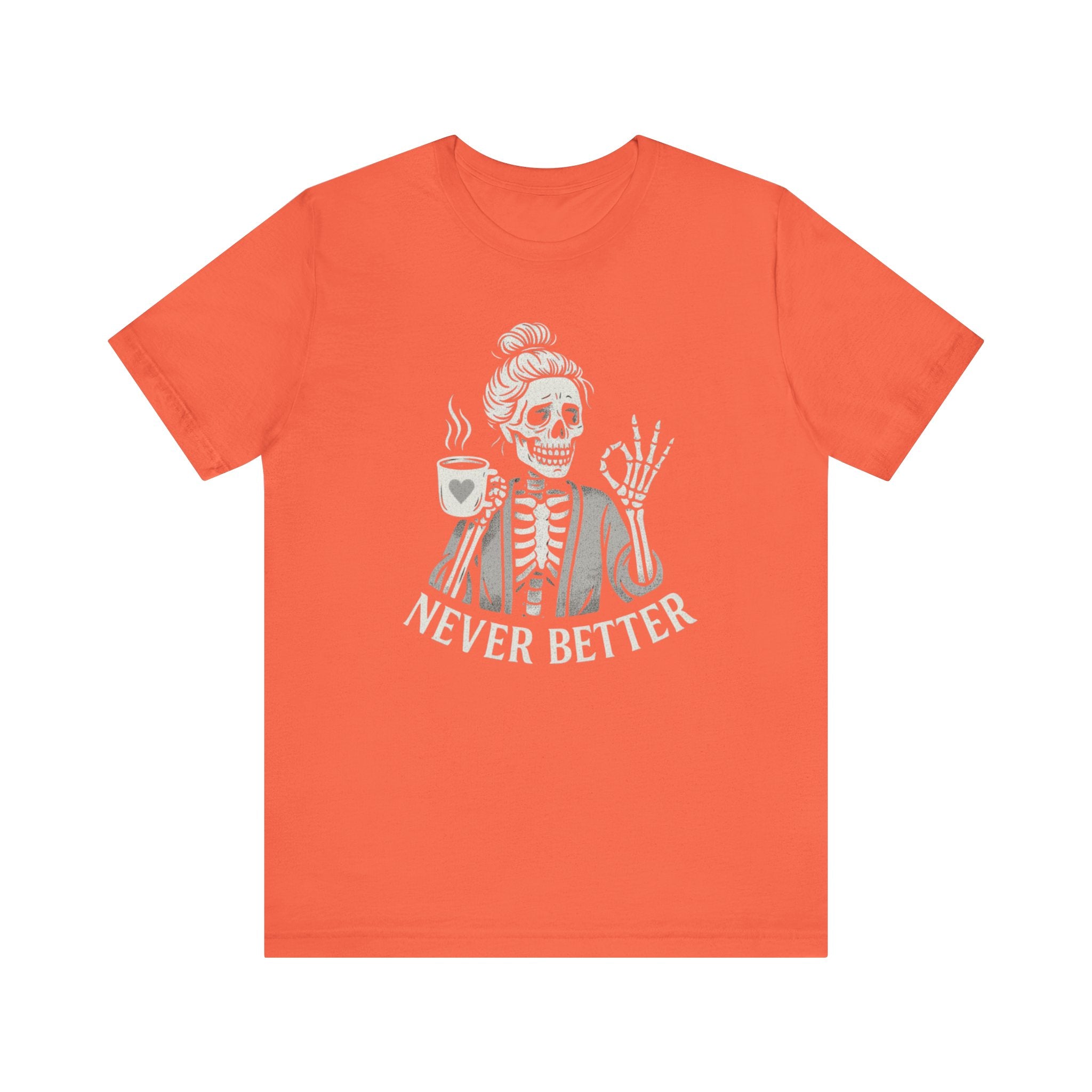 Never Better Skeleton Tee