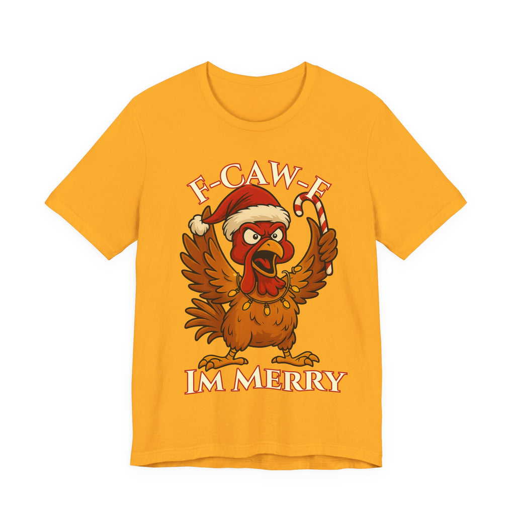Festive Funny Christmas Tee - "F-Caw-E, I'm Merry"
