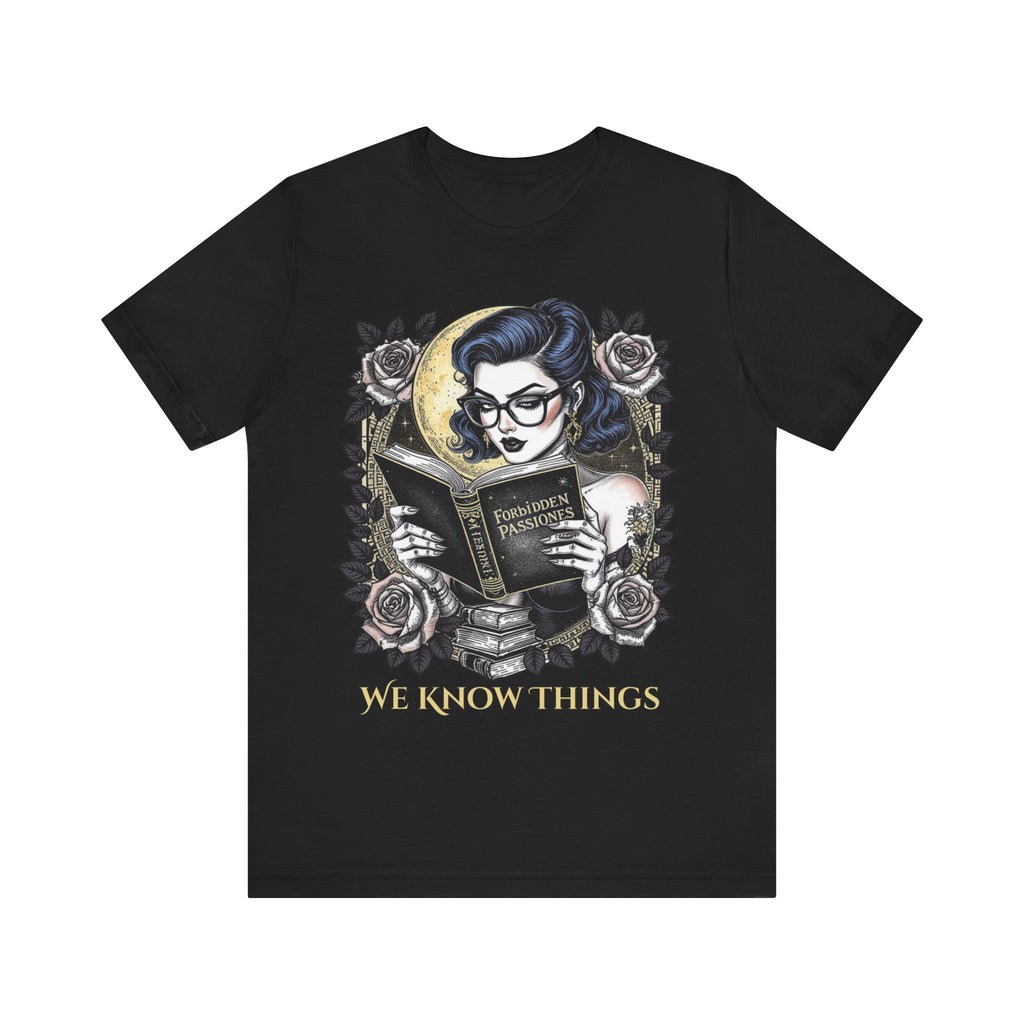 Book Lover's Unisex Tee - 'We Know Things' Graphic Shirt