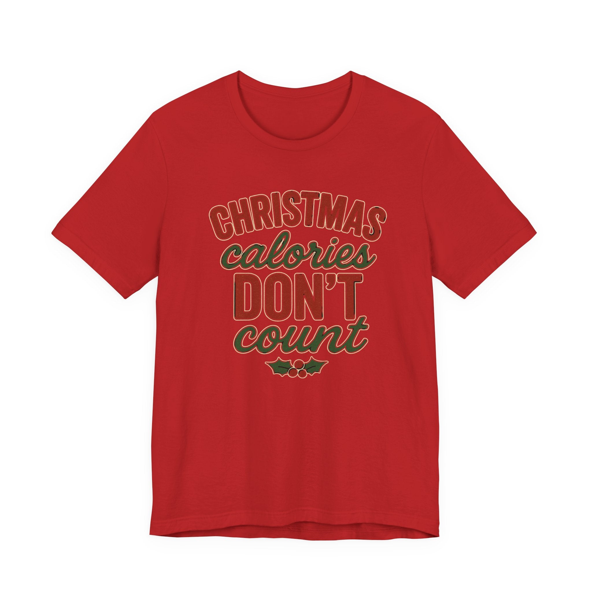 Christmas Calories Don't Count Tee — Funny Holiday Graphic T-Shirt