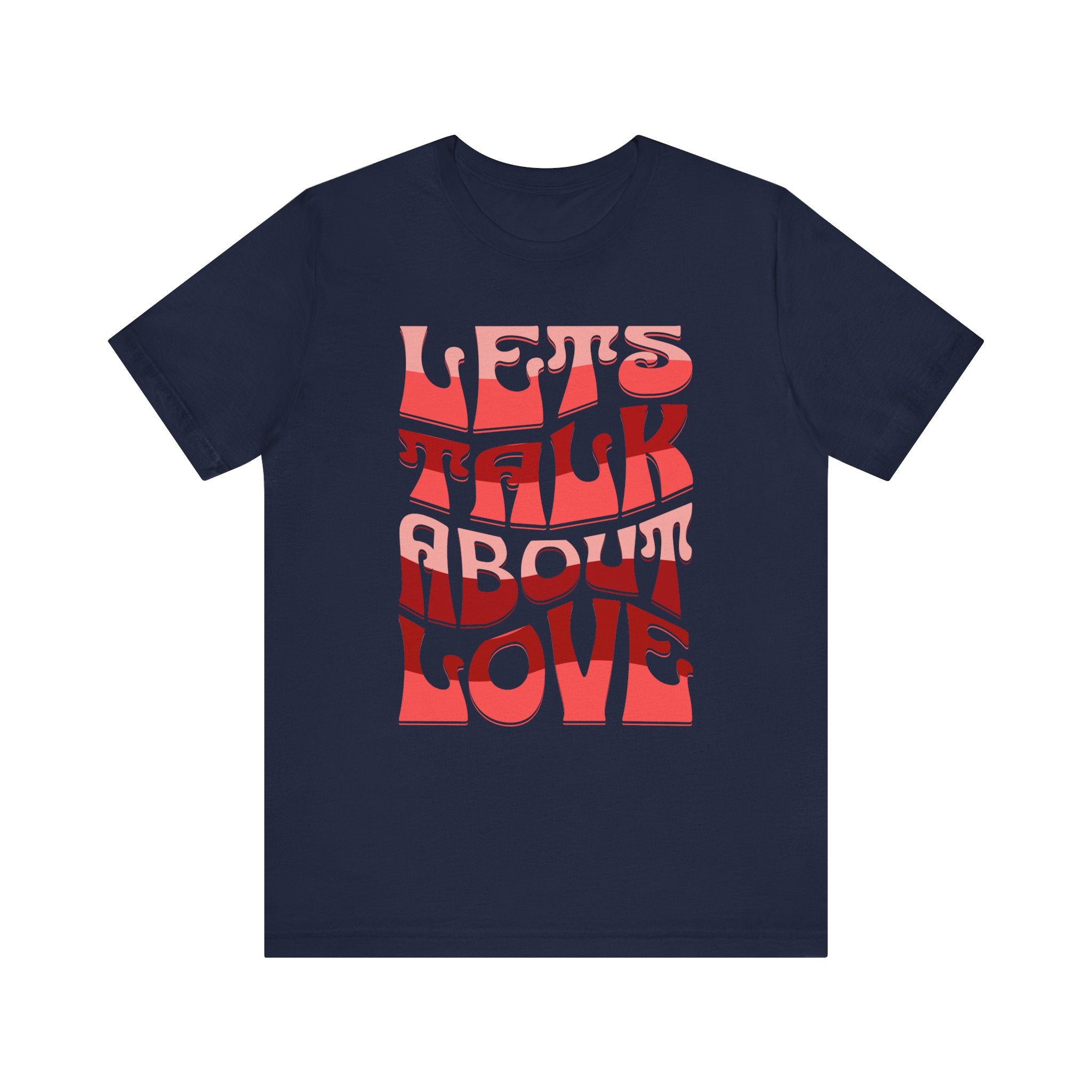Unisex Love Message Tee - Let's Talk About Love