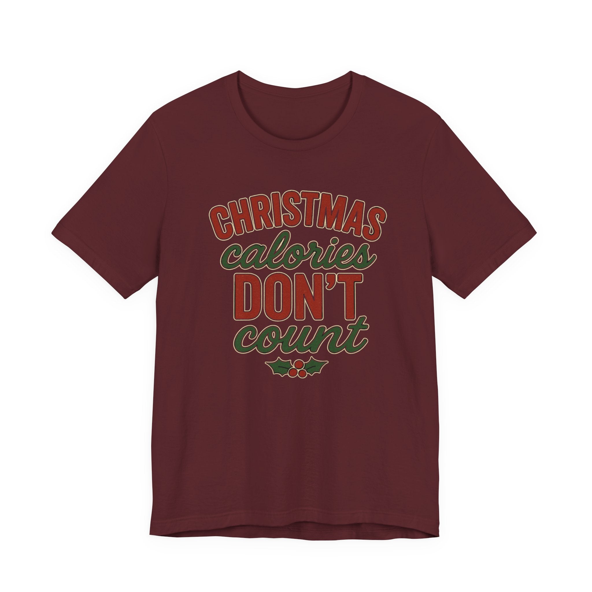 Christmas Calories Don't Count Tee — Funny Holiday Graphic T-Shirt
