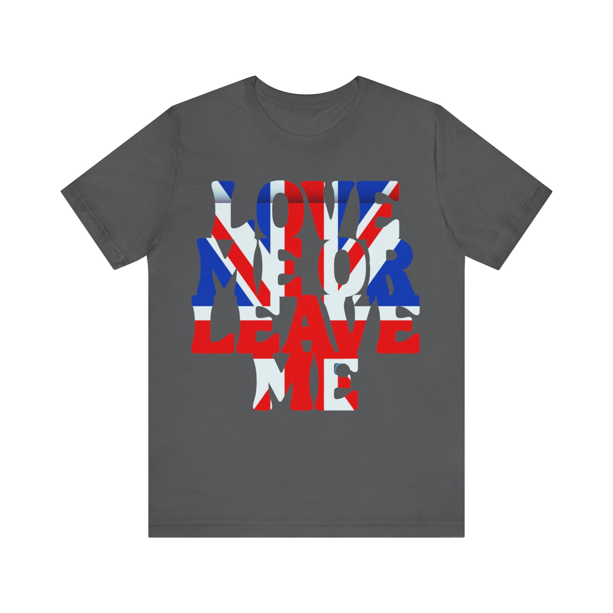 Union Jack Love Me or Leave Me Unisex Tee | Casual Graphic T-Shirt, Gift for Friends, Summer Wear, Festival Outfit, Statement Tee