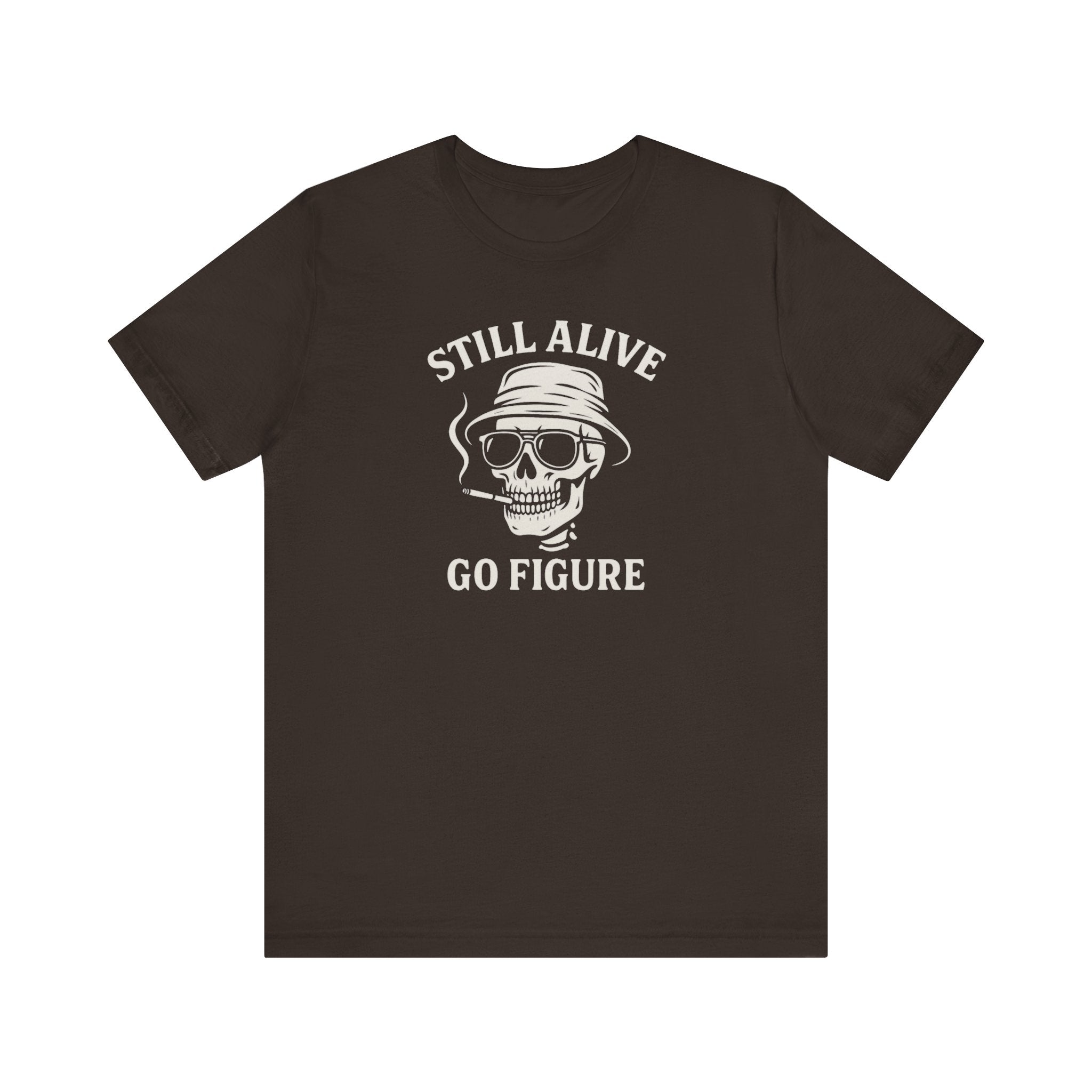 Still Alive Skull Tee — "Still Alive Go Figure" Graphic T-Shirt