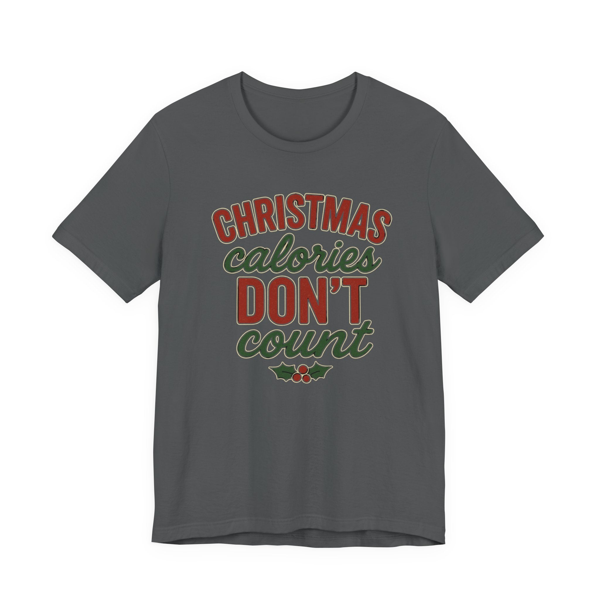 Christmas Calories Don't Count Tee — Funny Holiday Graphic T-Shirt
