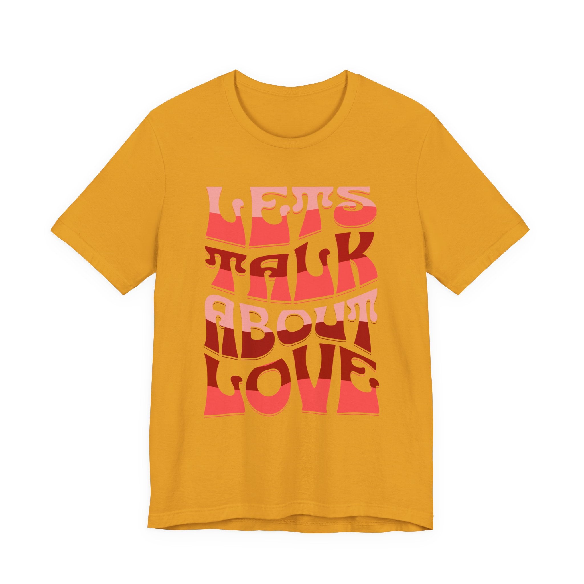 Unisex Love Message Tee - Let's Talk About Love