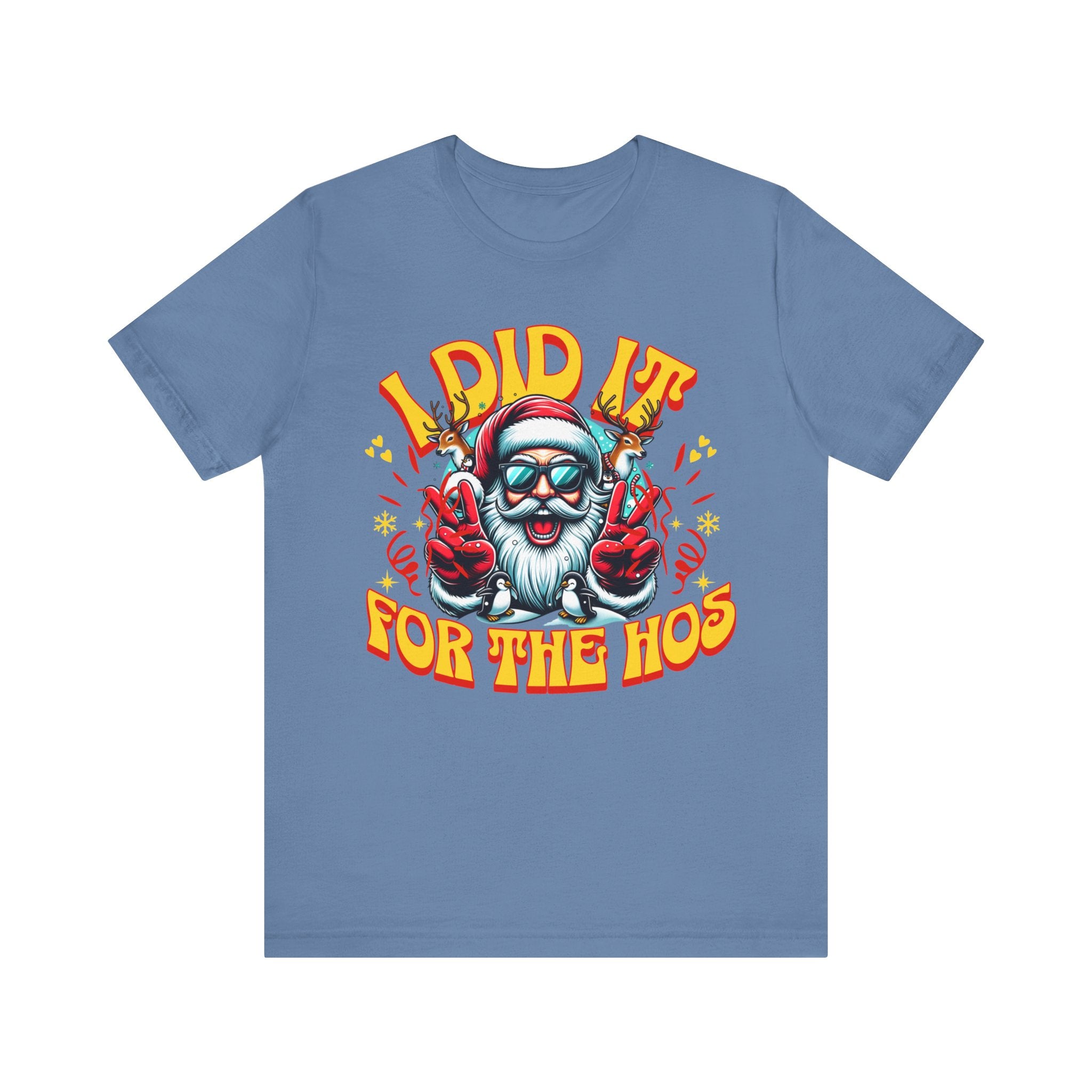 Funny Holiday T-Shirt - "I Did It for the Ho's" Unisex Jersey Tee