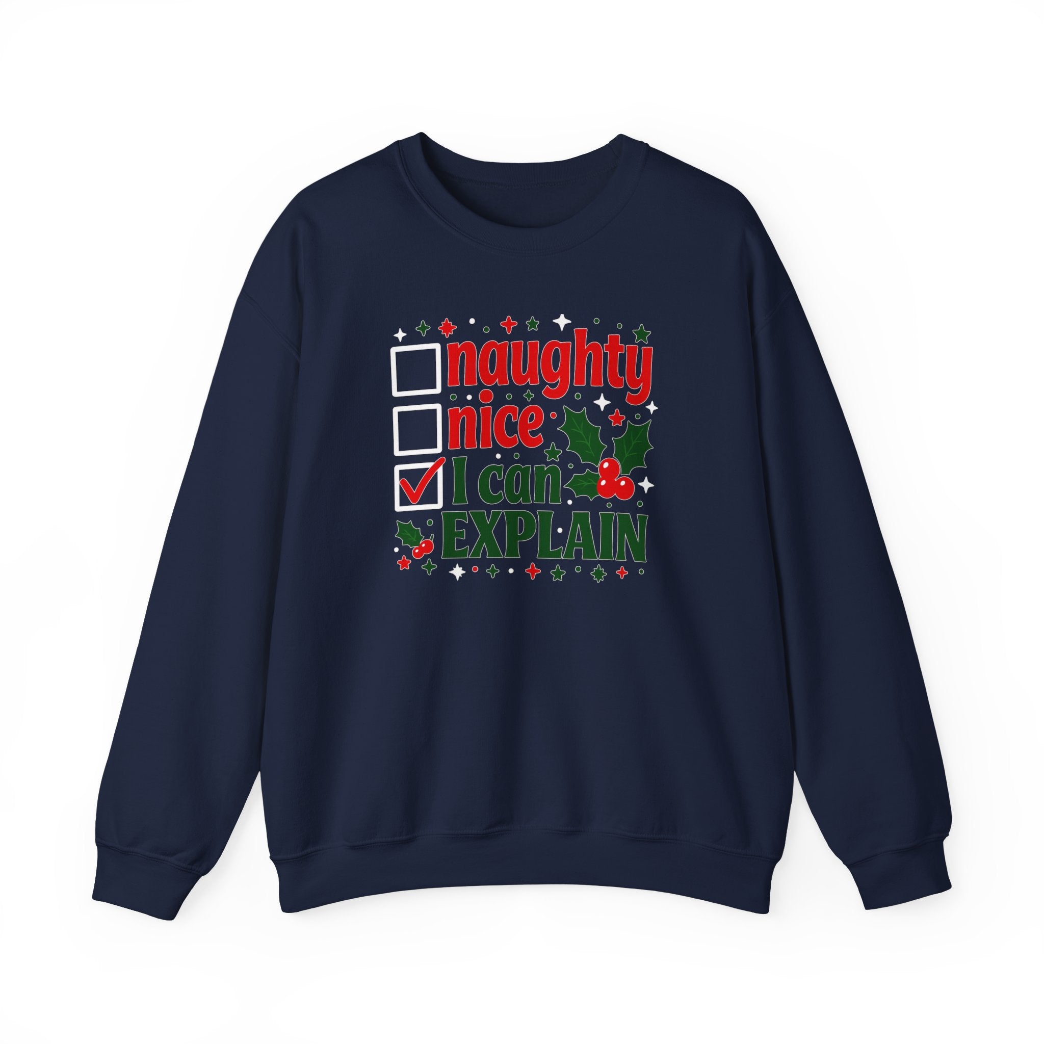 Christmas Sweatshirt – "Naughty, Nice, I Can Explain" Holiday Crewneck