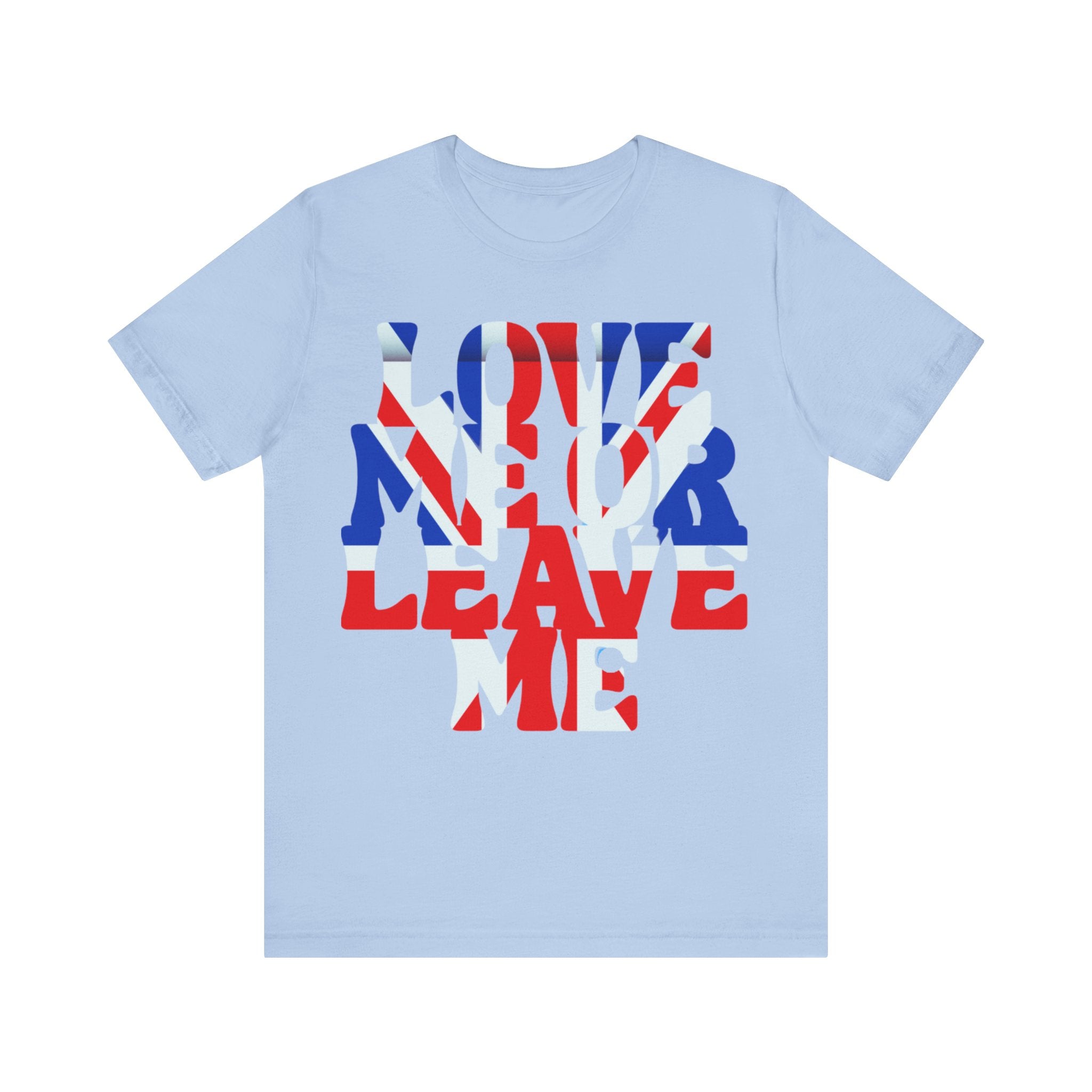 Union Jack Love Me or Leave Me Unisex Tee | Casual Graphic T-Shirt, Gift for Friends, Summer Wear, Festival Outfit, Statement Tee