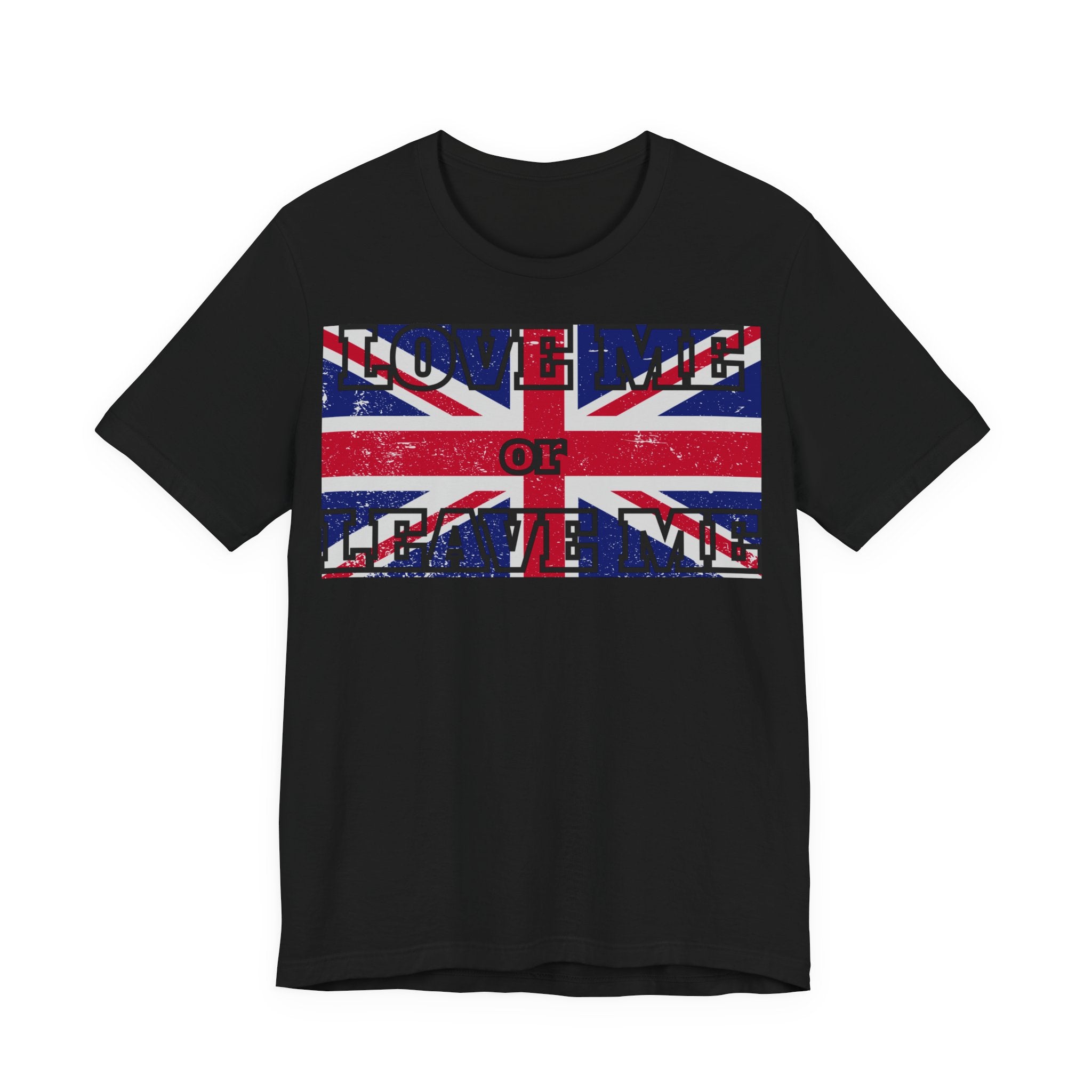 Union Jack Love Me or Leave Me Tee - Casual Top for Fans, Gifts for Friends, UK Pride, Memorial Day, Birthday
