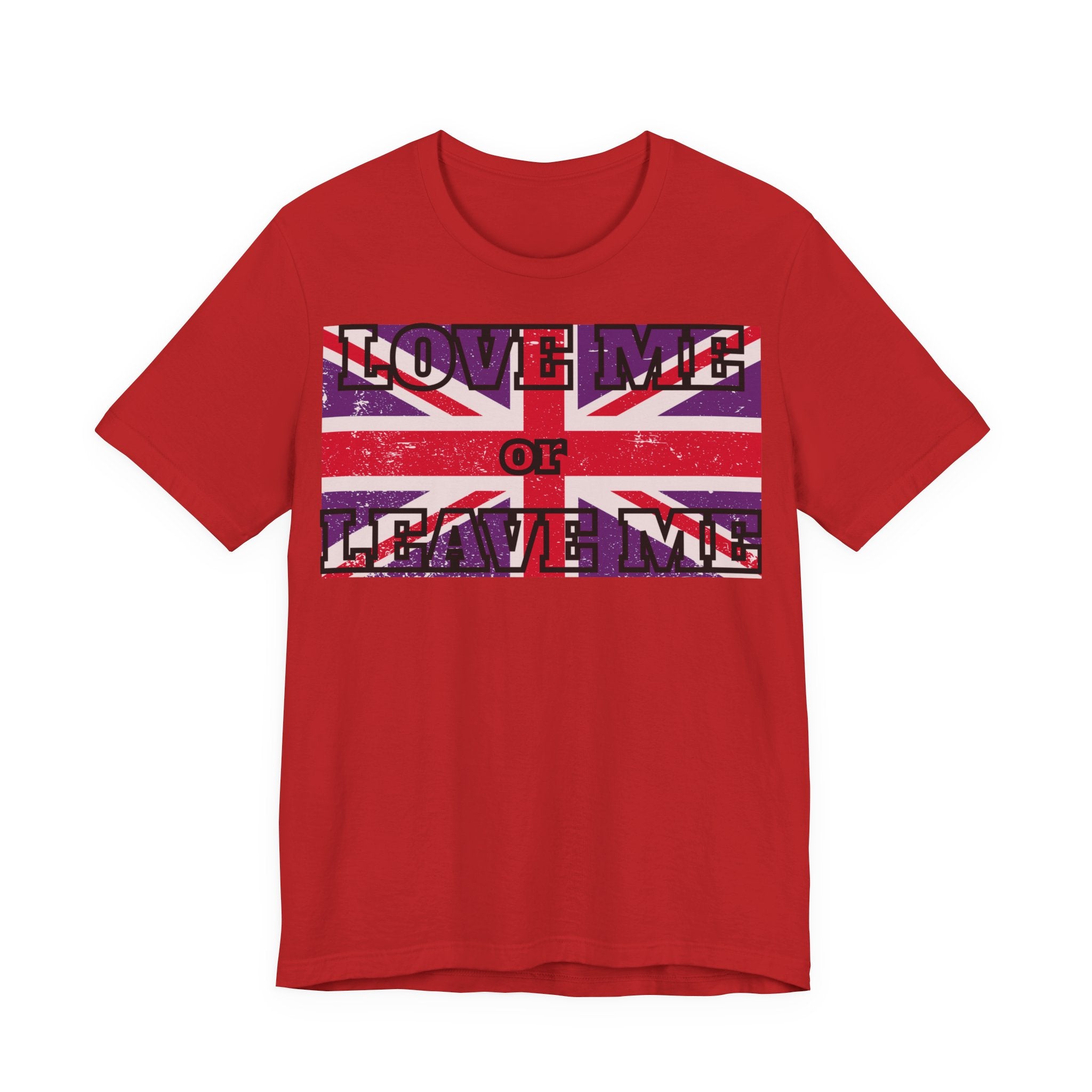 Union Jack Love Me or Leave Me Tee - Casual Top for Fans, Gifts for Friends, UK Pride, Memorial Day, Birthday