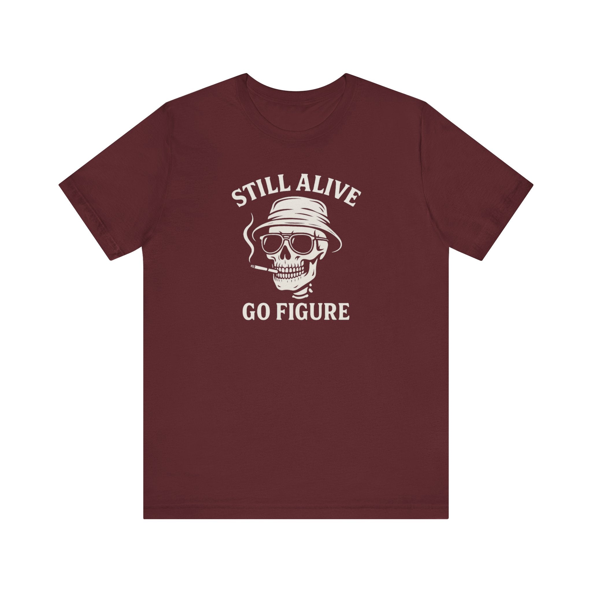 Still Alive Skull Tee — "Still Alive Go Figure" Graphic T-Shirt