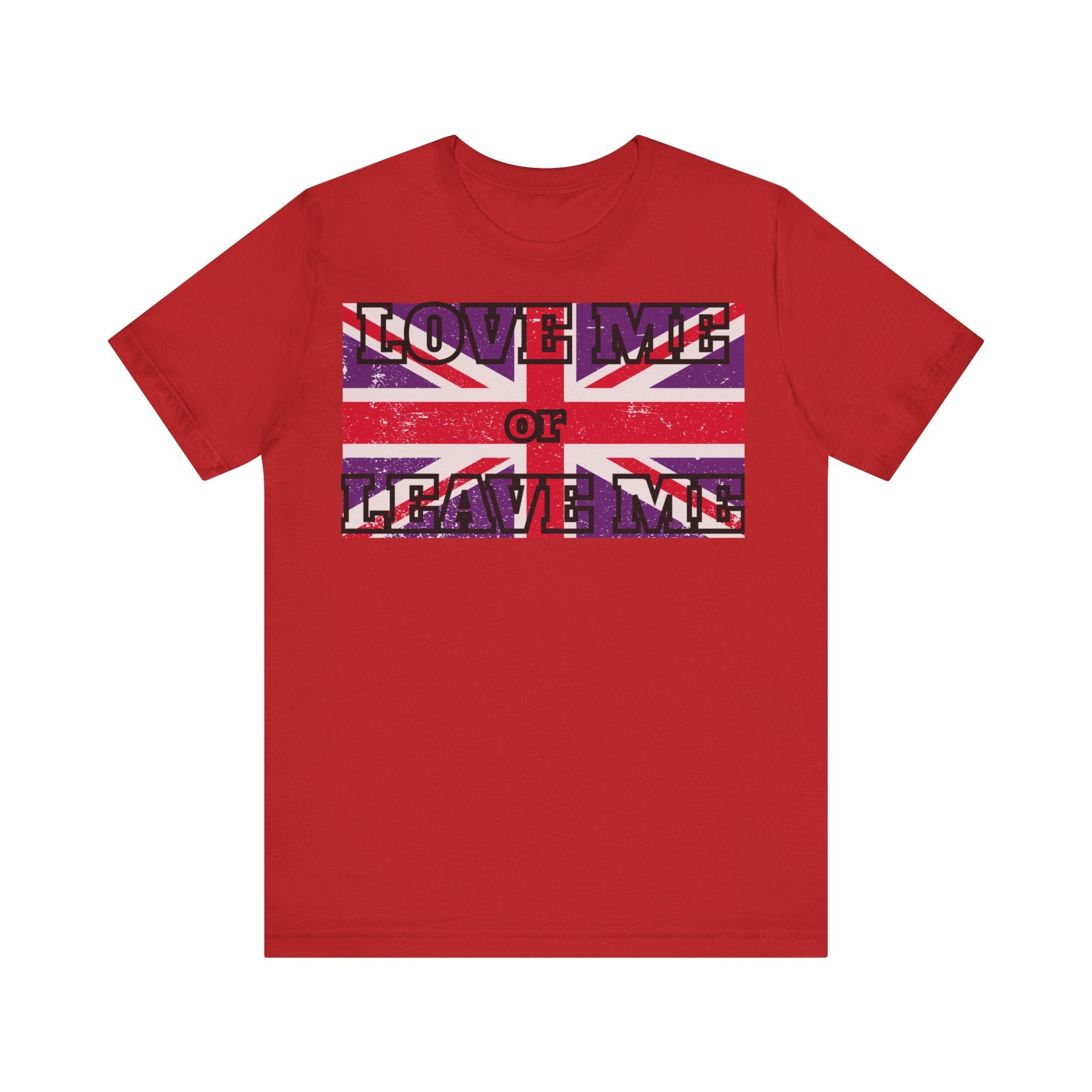Union Jack Love Me or Leave Me Tee - Casual Top for Fans, Gifts for Friends, UK Pride, Memorial Day, Birthday