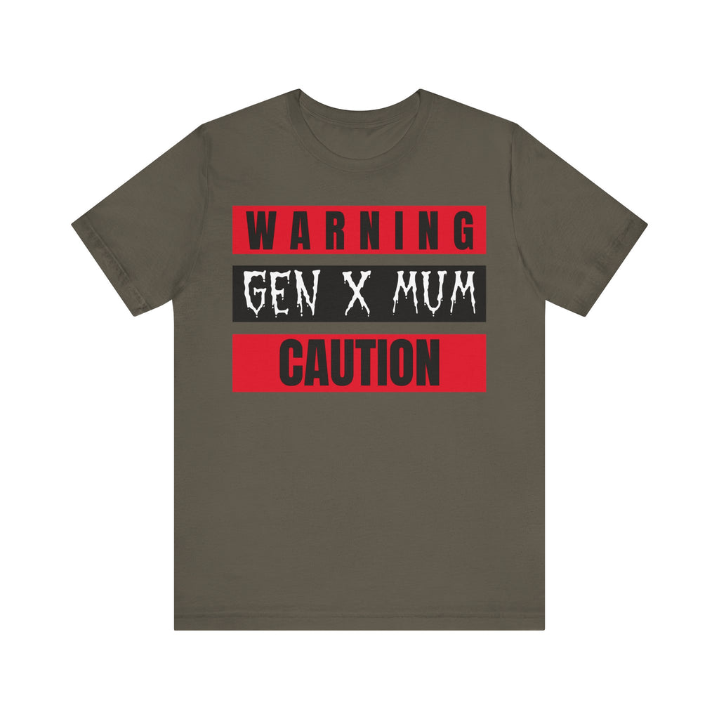 Gen X Mum Warning Tee, Funny Gift for Mothers, Casual Wear, Mother's Day, Birthday, Parent Humor Shirt