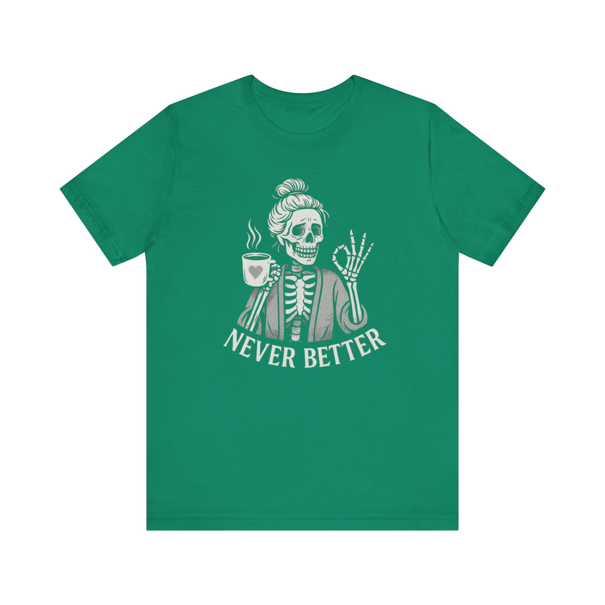 Never Better Skeleton Tee