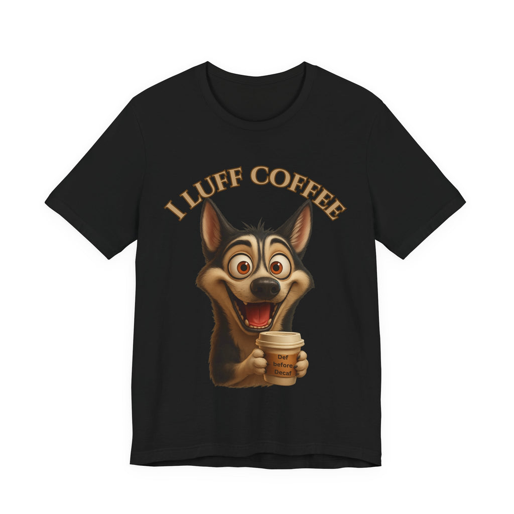 Funny Coffee Lover Tee | I Luff Coffee Unisex Jersey Short Sleeve T-Shirt
