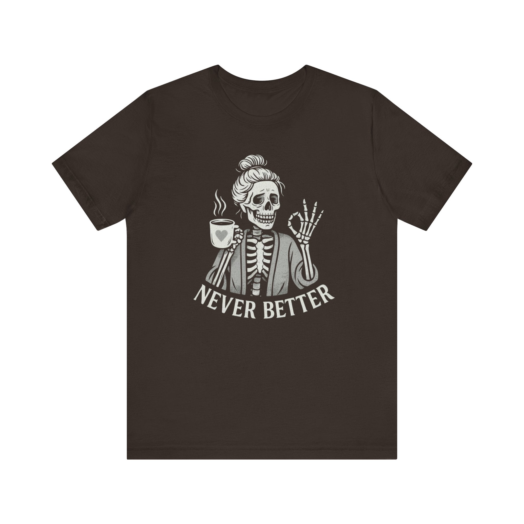 Never Better Skeleton Tee