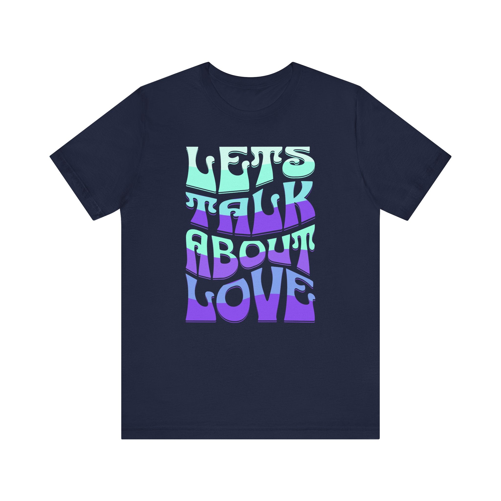 Let's Talk About Love Tee - Unisex Jersey Short Sleeve Shirt