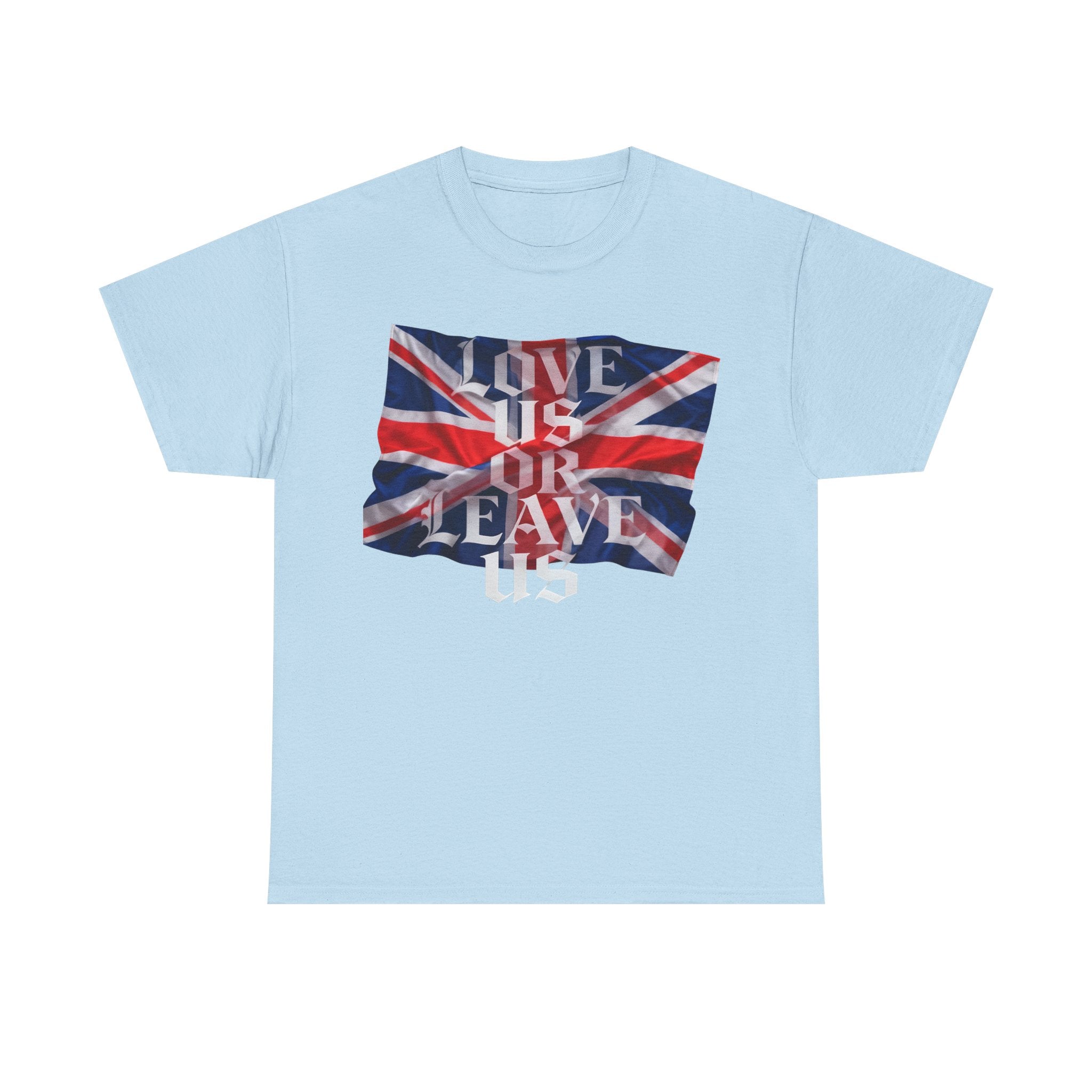 Union Flag Statement Tee, Love Us or Leave Us T-Shirt, British Pride Apparel, Unisex Cotton Shirt, Ideal for Festivals, Casual Wear