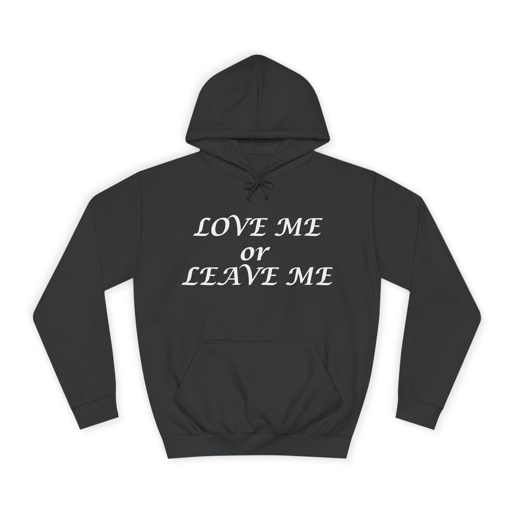 Love Me or Leave Me College Hoodie - Unisex Casual Wear, Cozy Street Style, Perfect Gift, British Heart Design