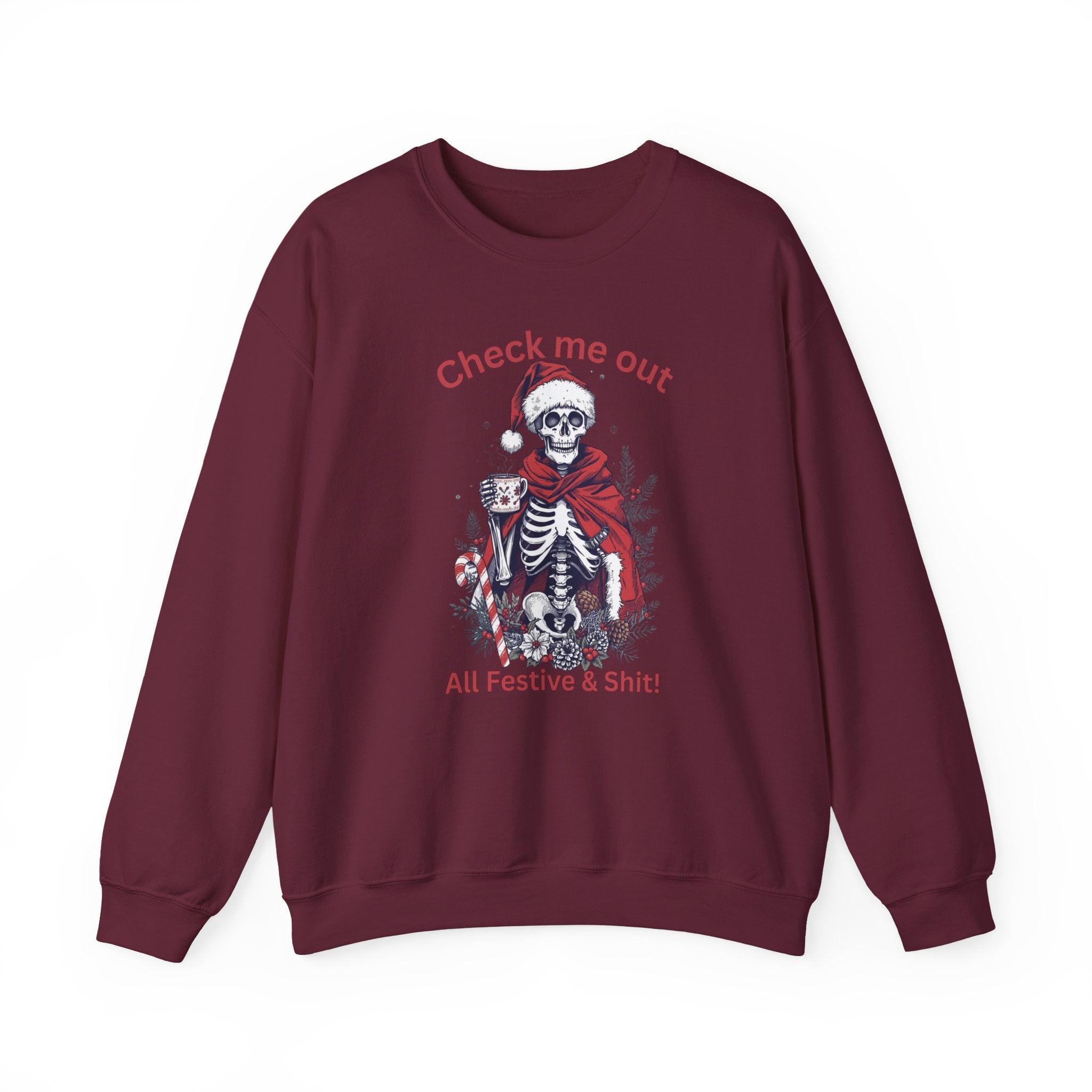 Festive Skeleton Crewneck Sweatshirt — "Check Me Out, All Festive & Shit" Holiday Pullover