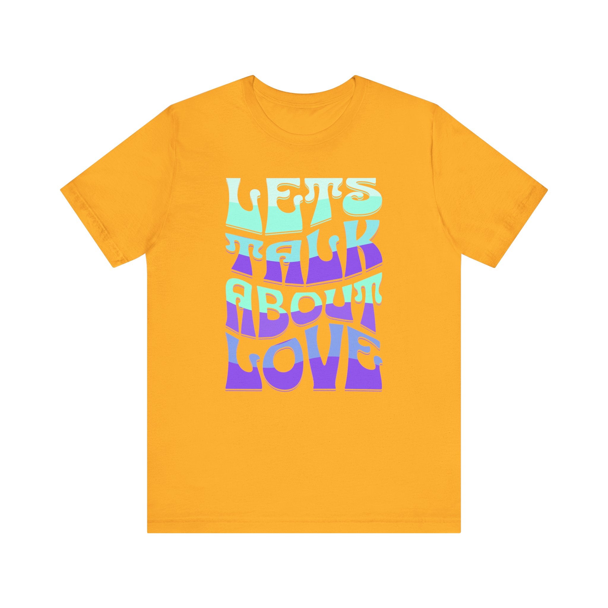 Let's Talk About Love Tee - Unisex Jersey Short Sleeve Shirt