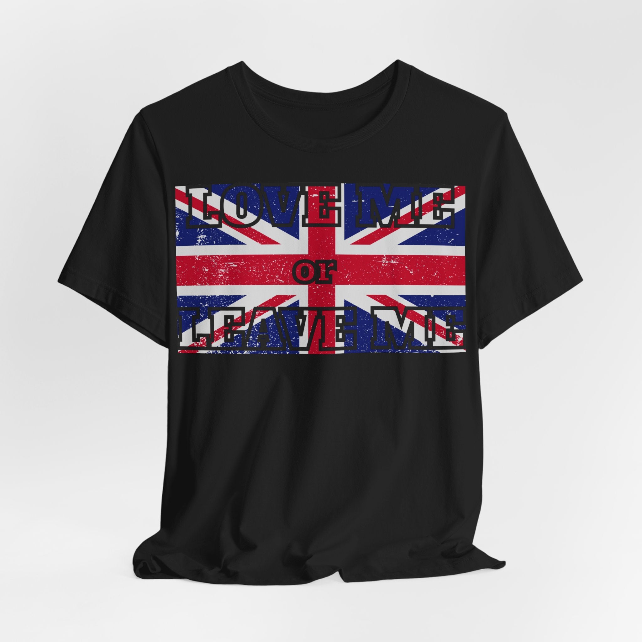 Union Jack Love Me or Leave Me Tee - Casual Top for Fans, Gifts for Friends, UK Pride, Memorial Day, Birthday