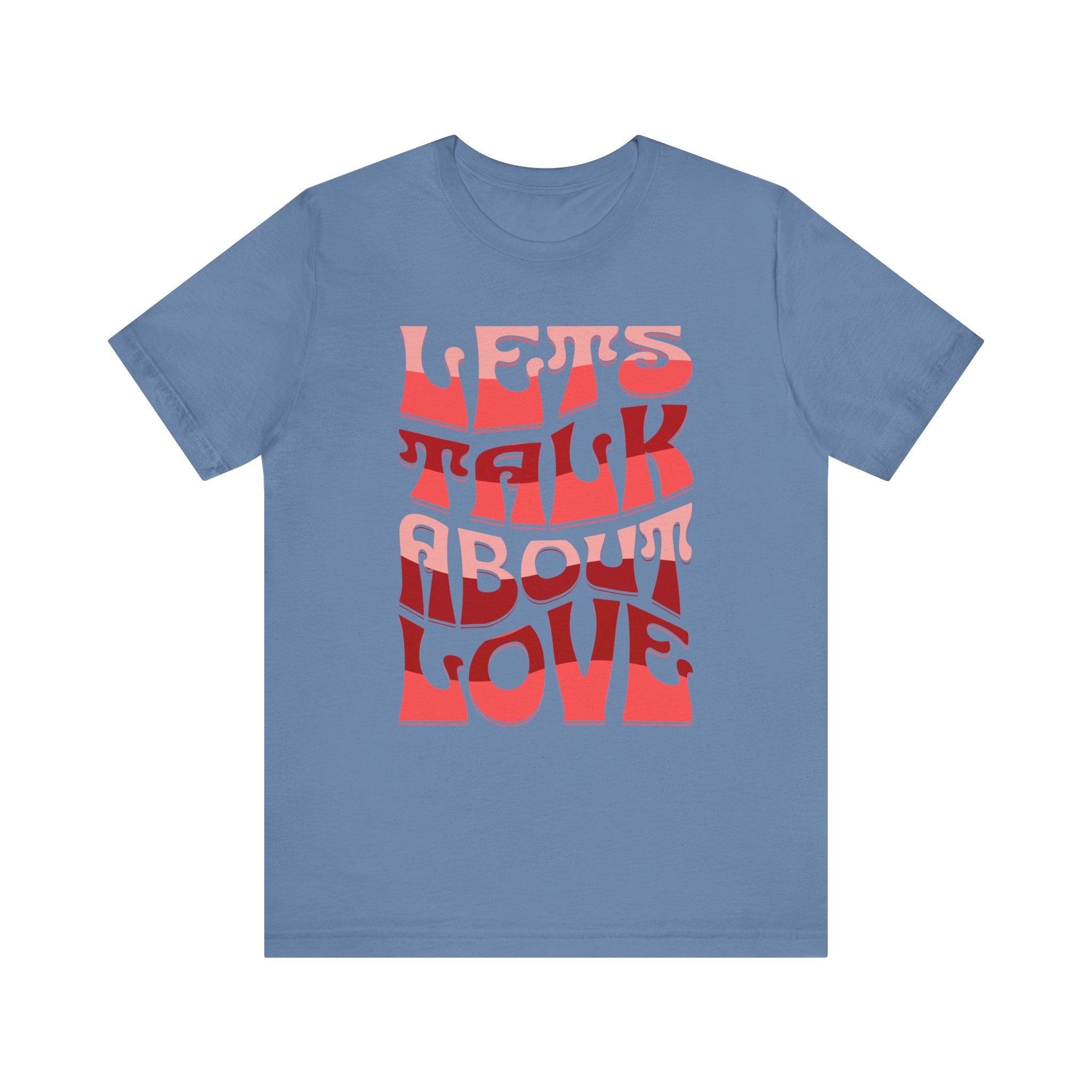 Unisex Love Message Tee - Let's Talk About Love