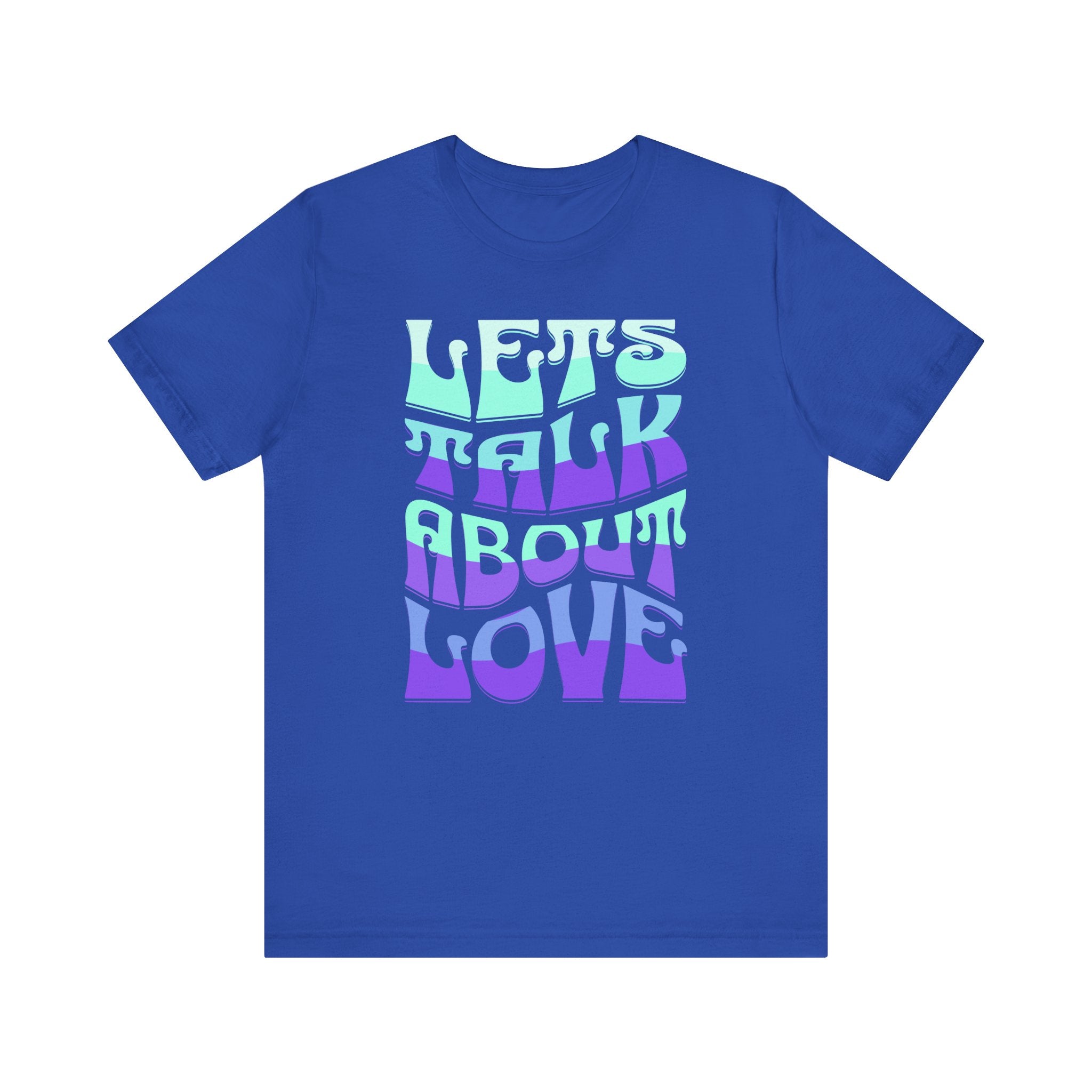 Let's Talk About Love Tee - Unisex Jersey Short Sleeve Shirt