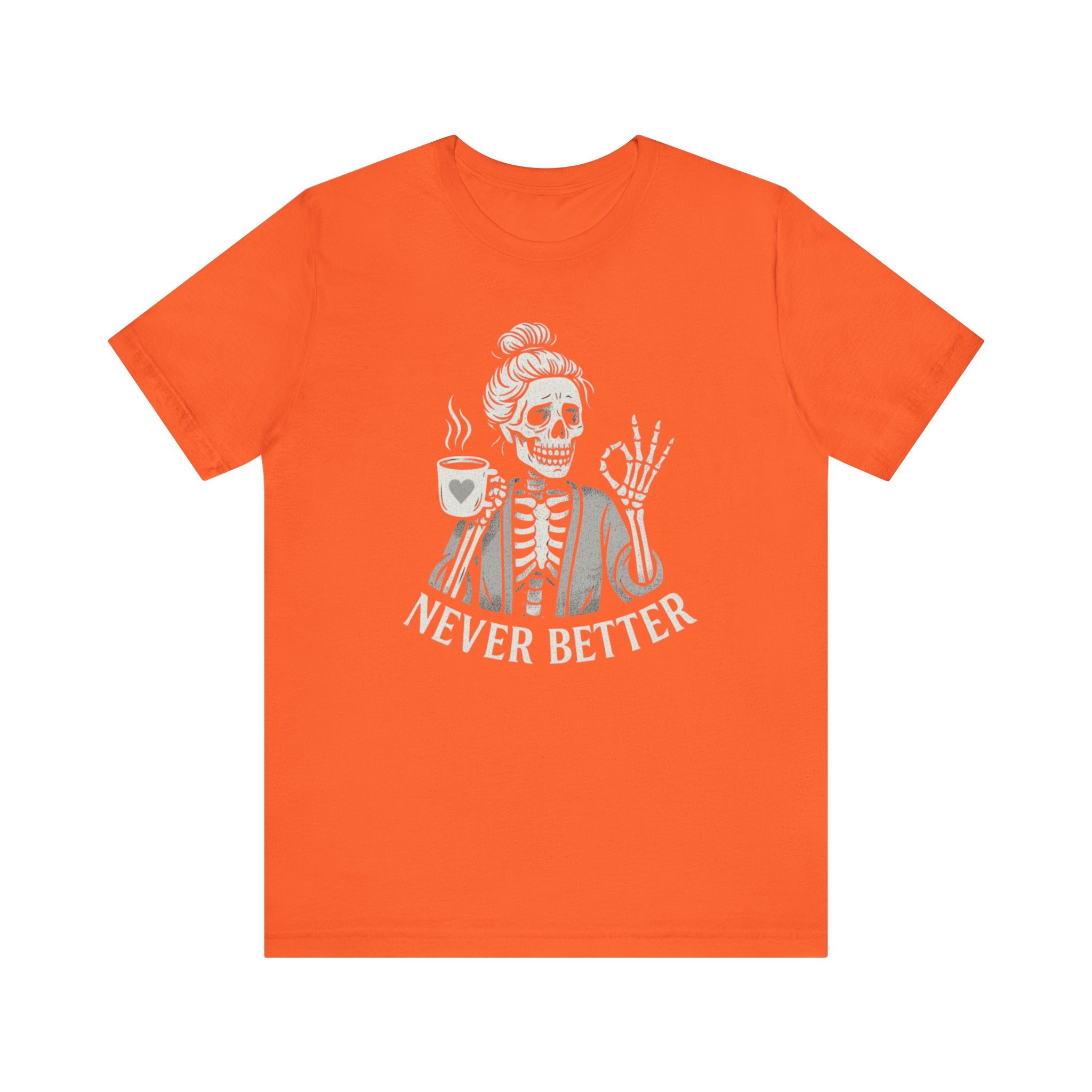 Never Better Skeleton Tee