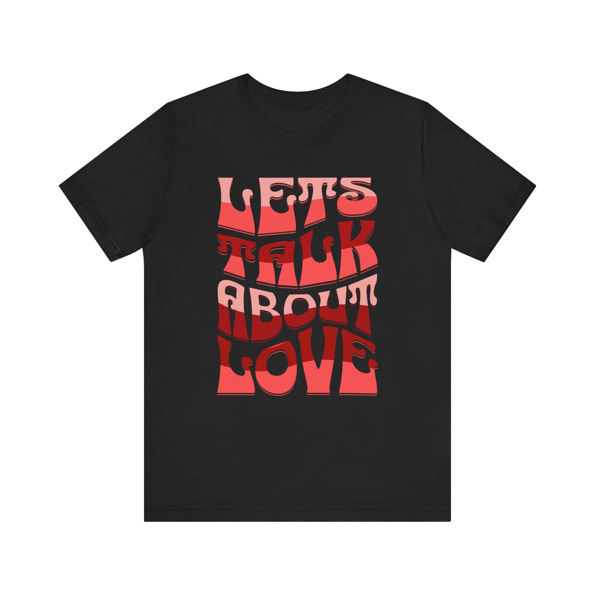 Unisex Love Message Tee - Let's Talk About Love