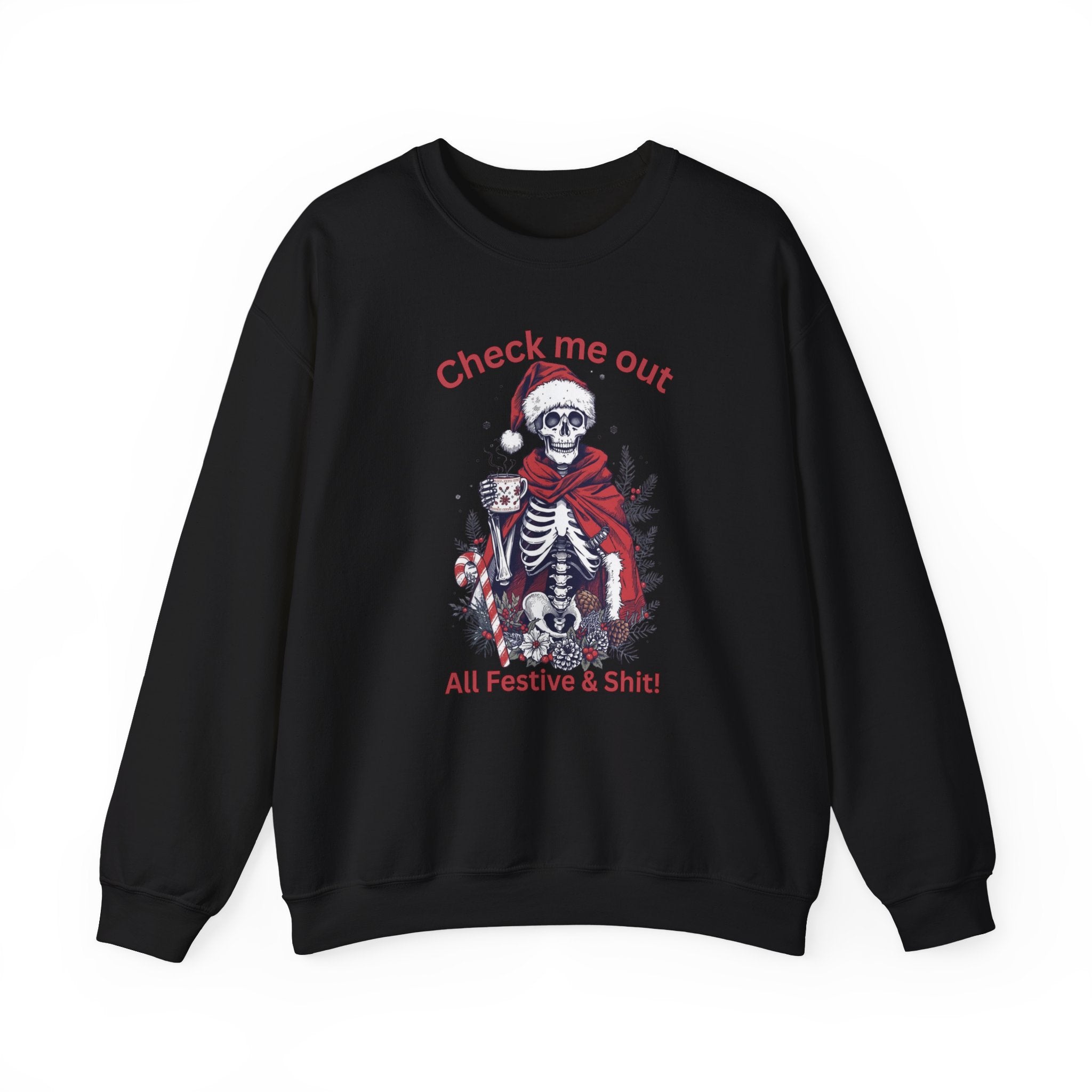 Festive Skeleton Crewneck Sweatshirt — "Check Me Out, All Festive & Shit" Holiday Pullover