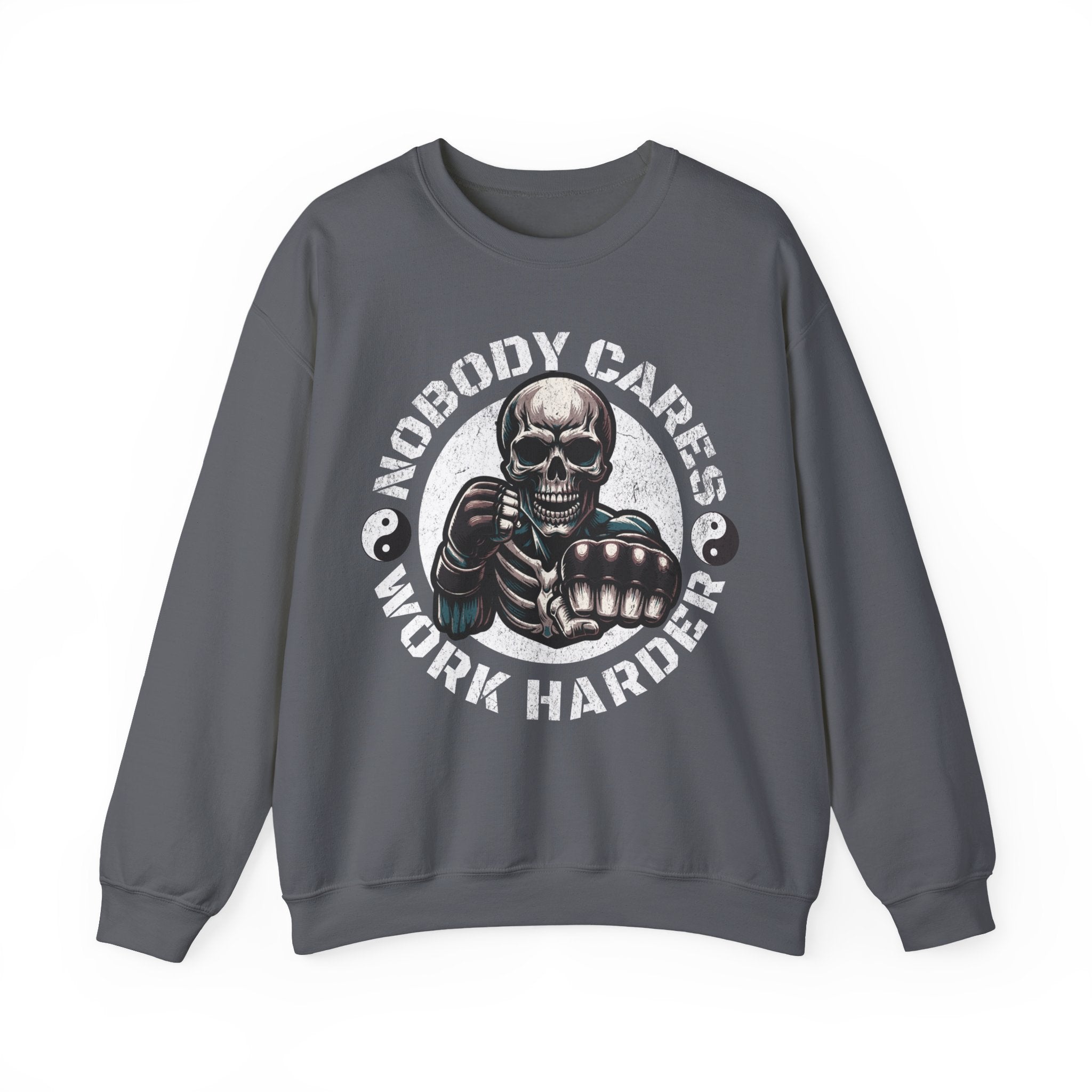 Nobody Cares Work Harder Sweatshirt — Skull Fist Motivational Crewneck