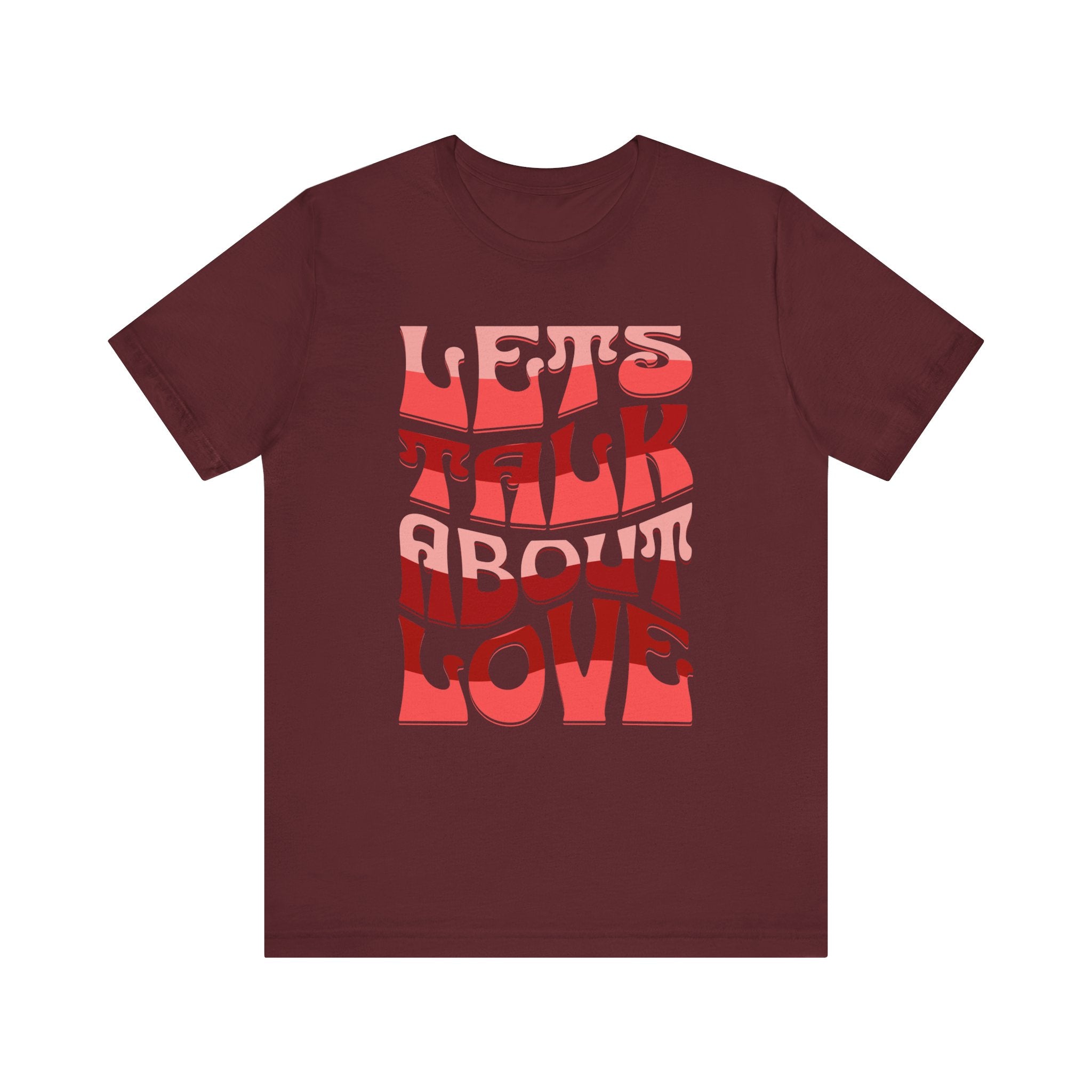 Unisex Love Message Tee - Let's Talk About Love