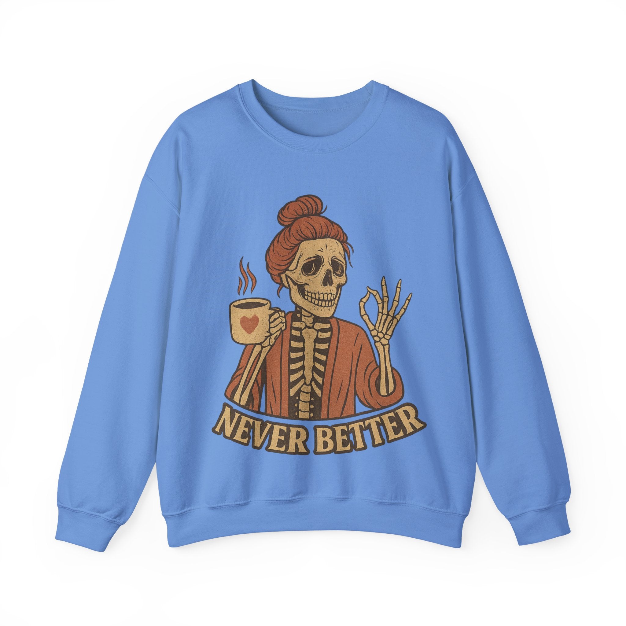 Never Better Skeleton Crewneck Sweatshirt