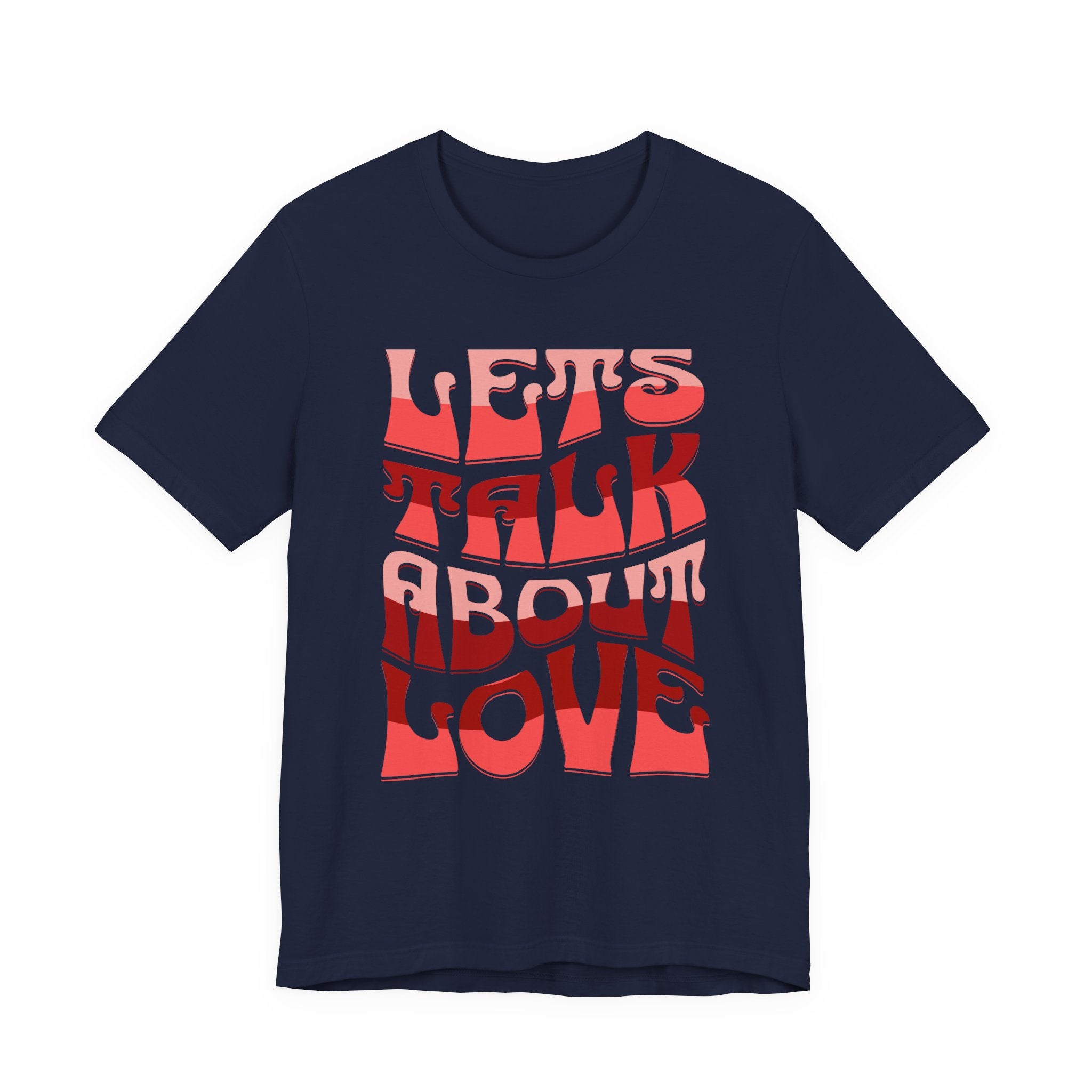 Unisex Love Message Tee - Let's Talk About Love