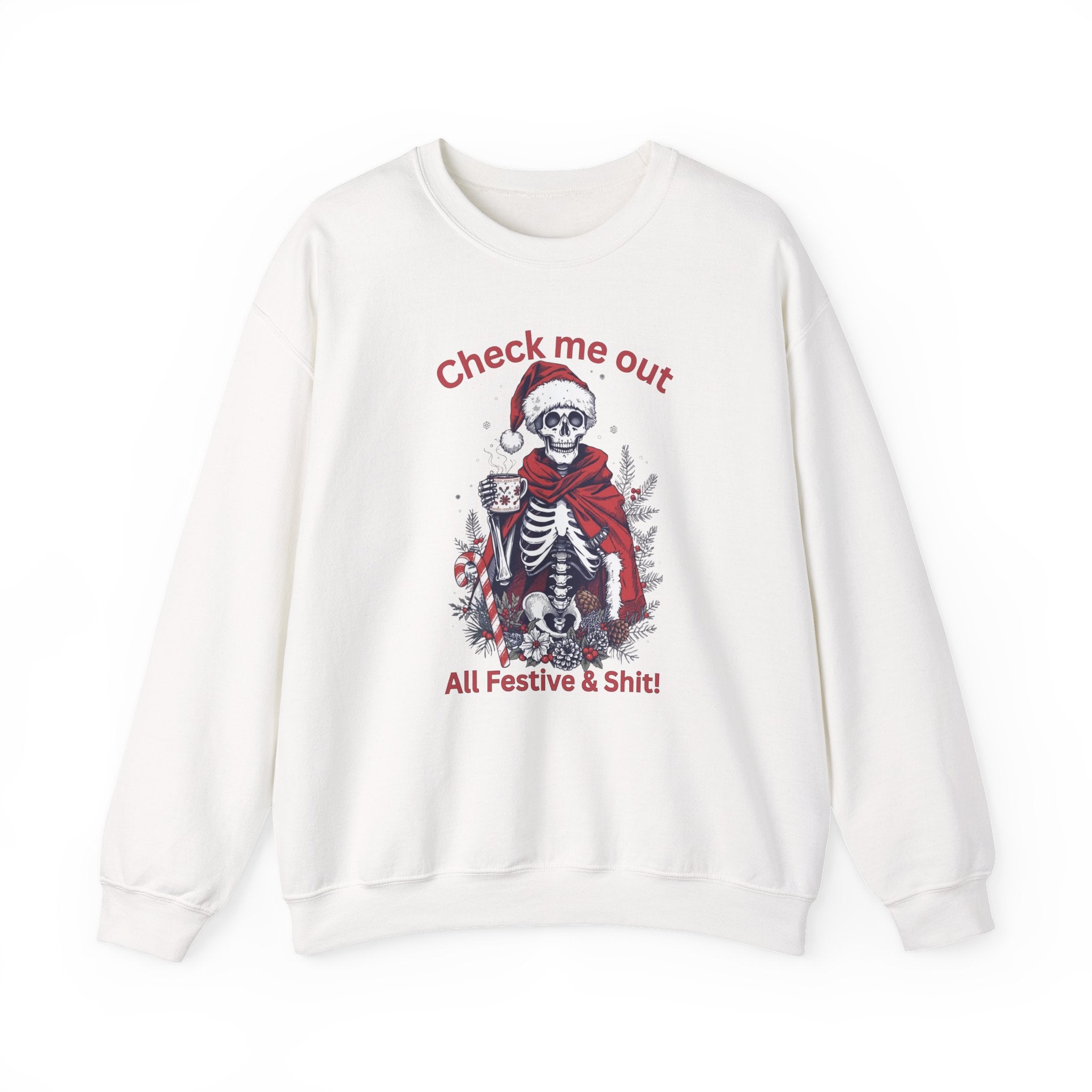 Festive Skeleton Crewneck Sweatshirt — "Check Me Out, All Festive & Shit" Holiday Pullover
