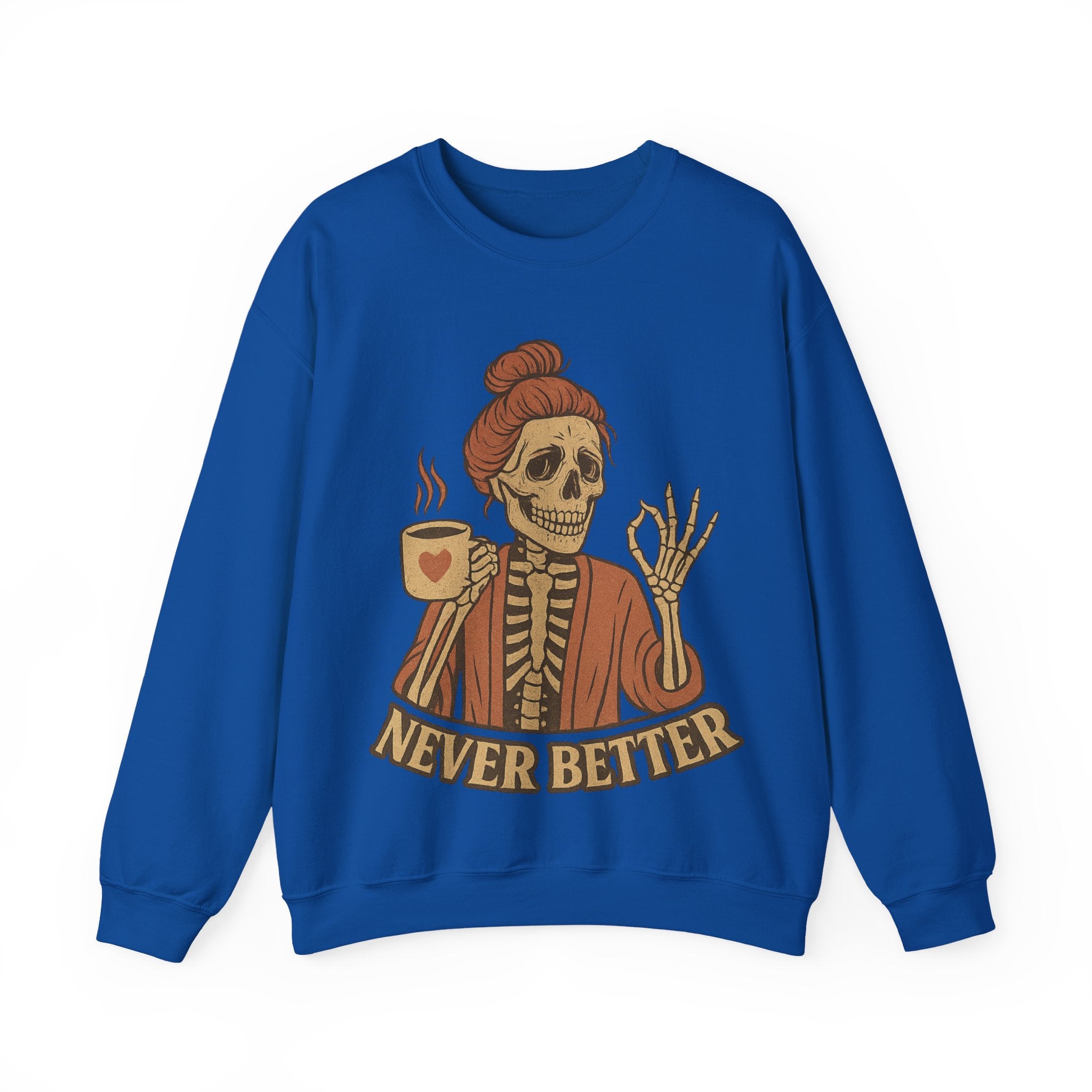 Never Better Skeleton Crewneck Sweatshirt