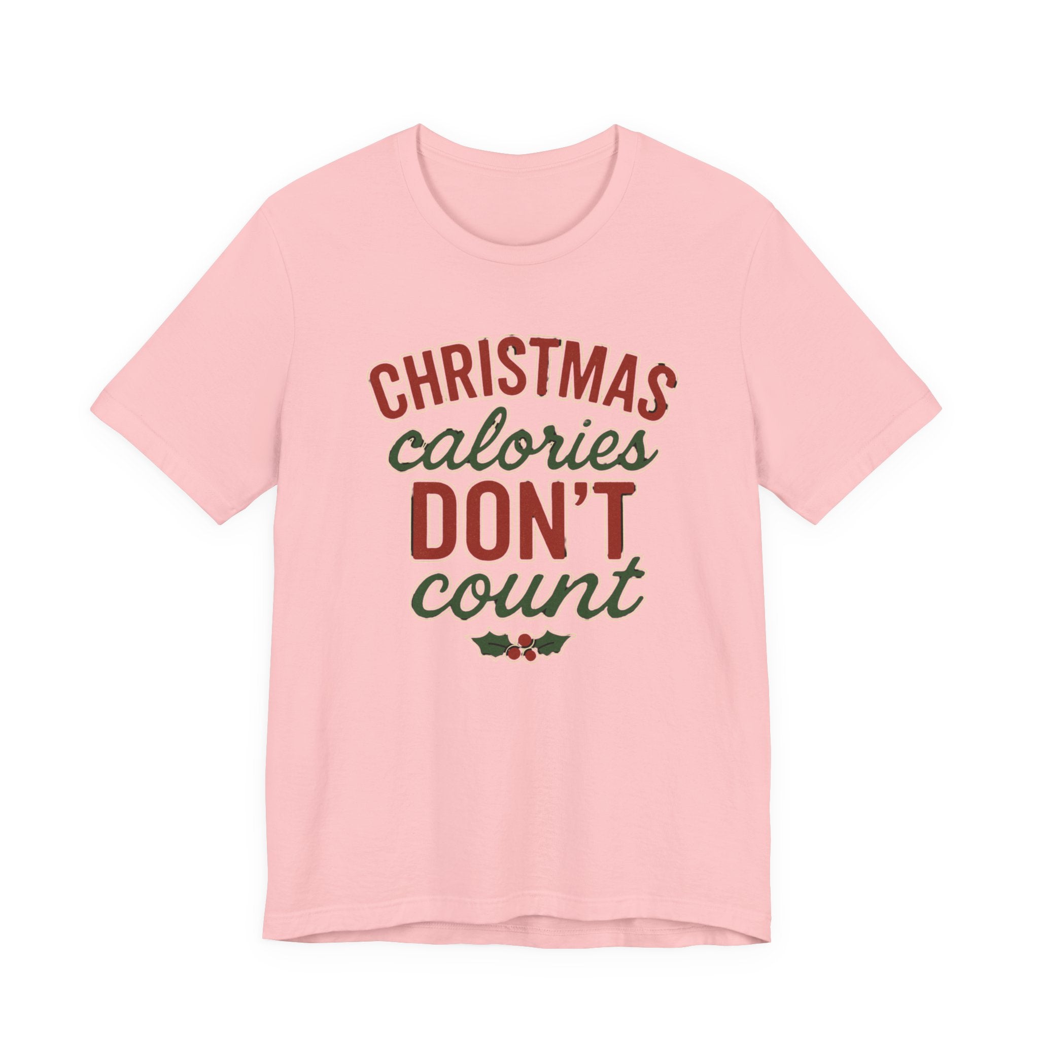 Christmas Calories Don't Count Tee — Funny Holiday Graphic T-Shirt