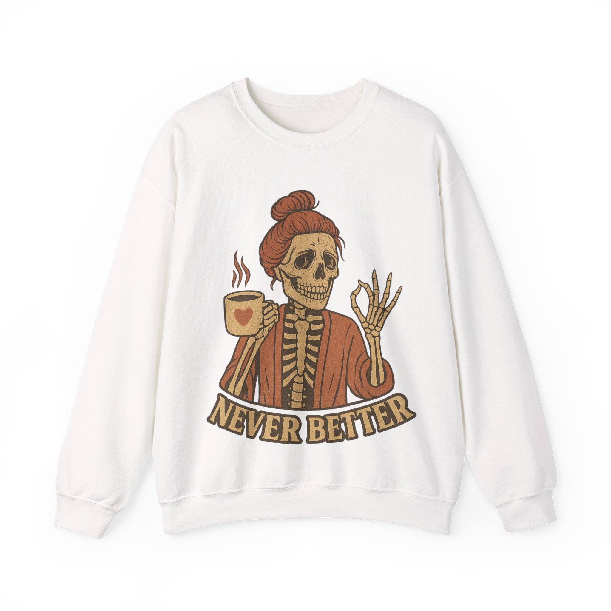 Never Better Skeleton Crewneck Sweatshirt
