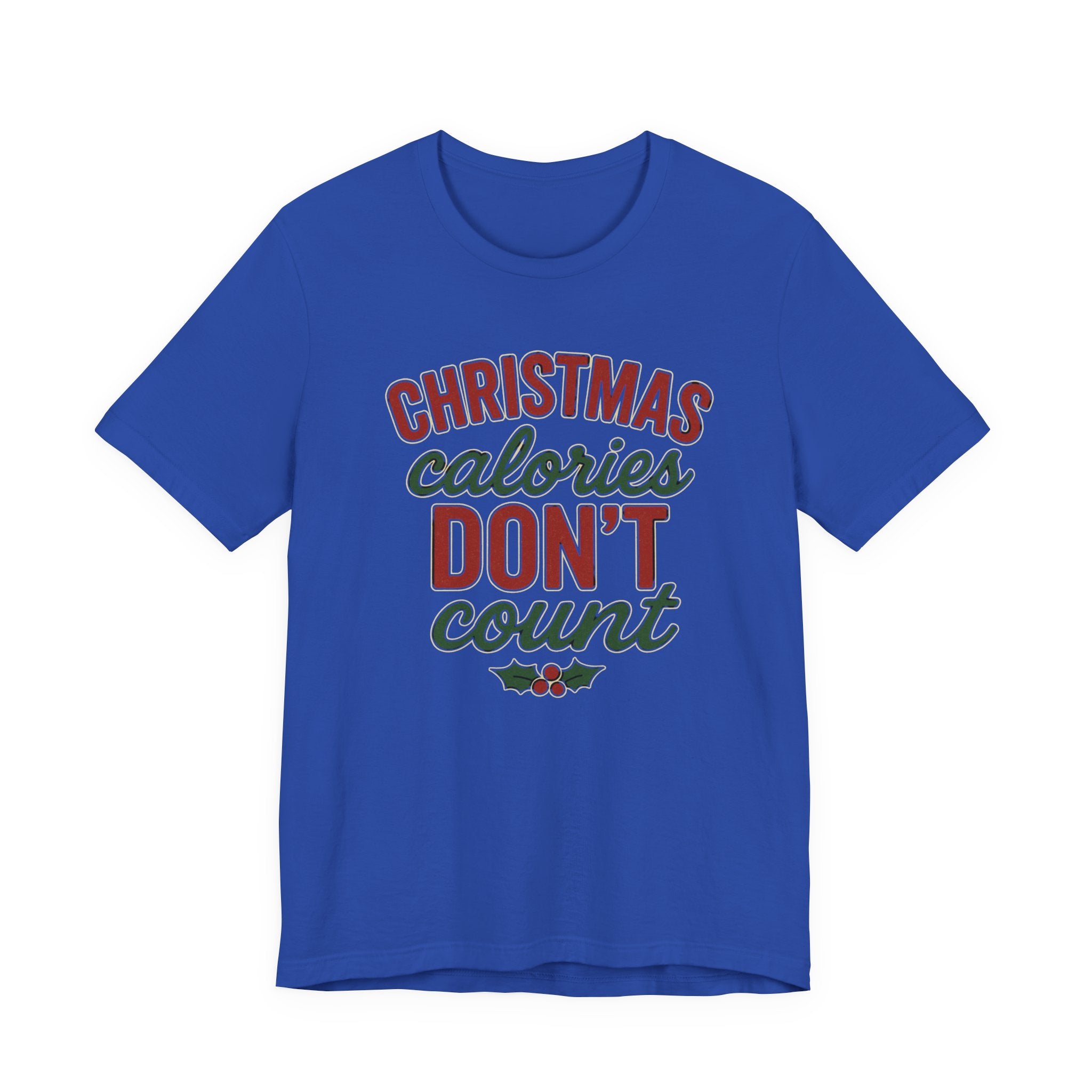 Christmas Calories Don't Count Tee — Funny Holiday Graphic T-Shirt