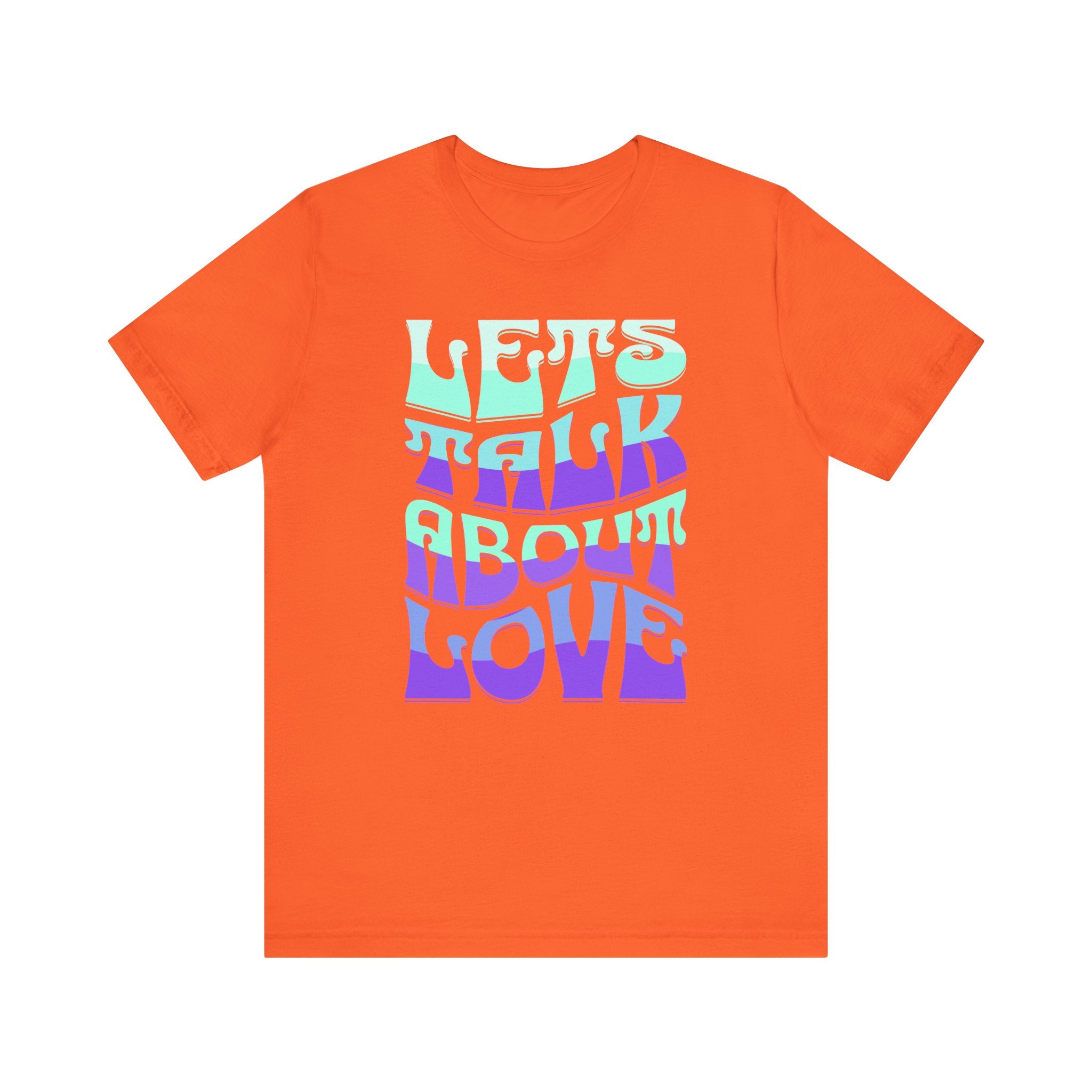 Let's Talk About Love Tee - Unisex Jersey Short Sleeve Shirt